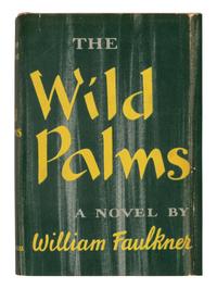 FAULKNER, William (1897-1962). The Wild Palms . New York: Random House, 1939.
