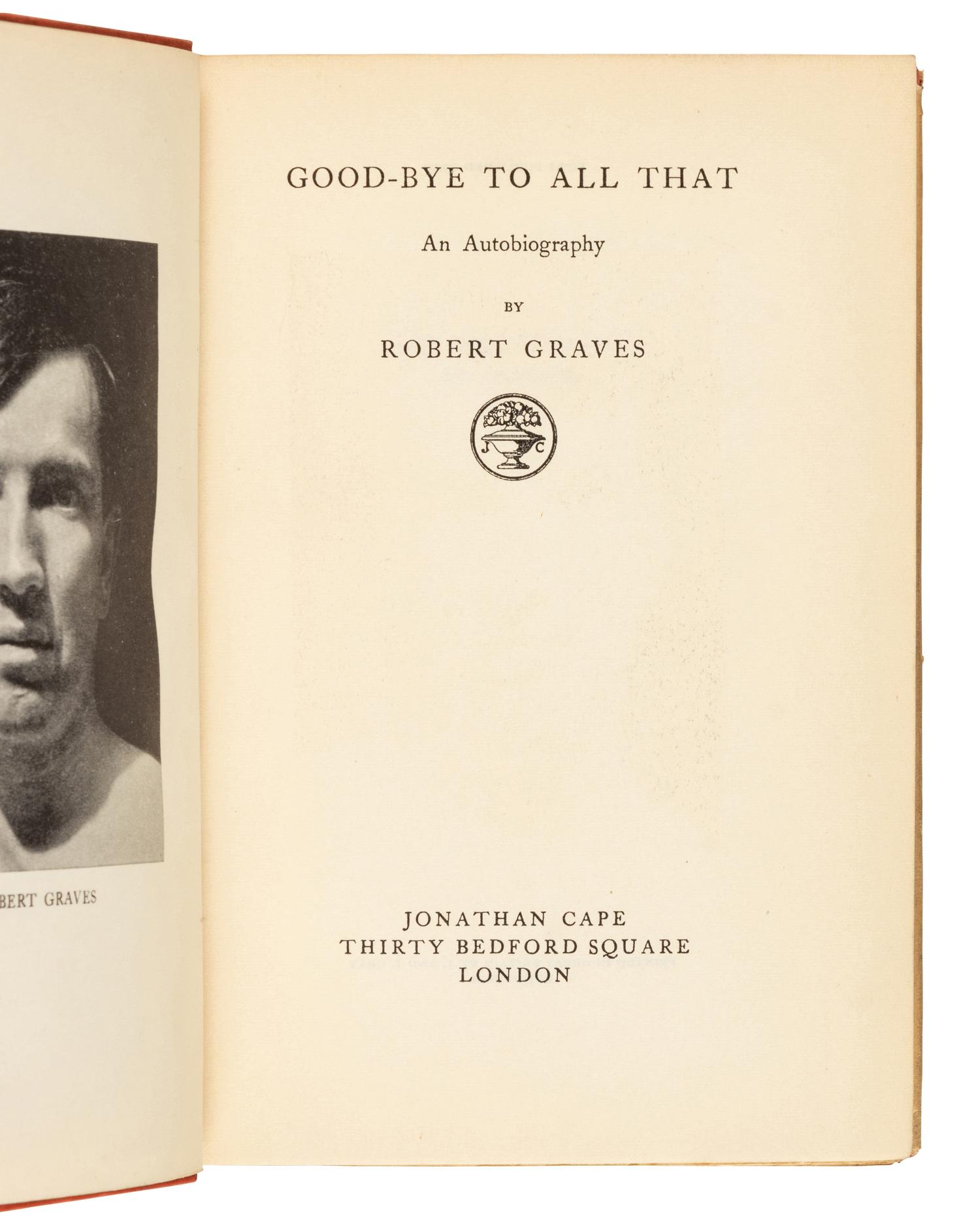 GRAVES, Robert (1895-1985). Good-Bye To All That . London: Jonathan Cape, [1929].