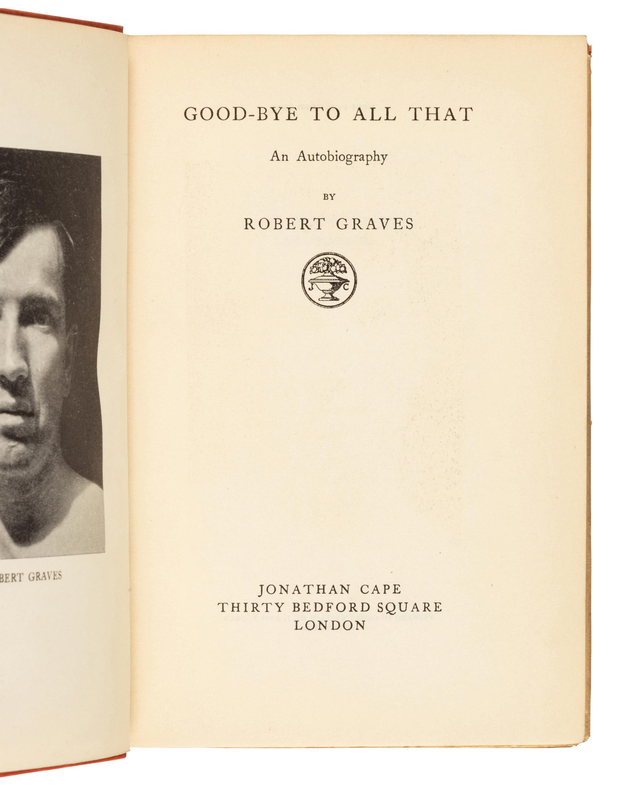 GRAVES, Robert (1895-1985). Good-Bye To All That . London: Jonathan Cape, [1929].