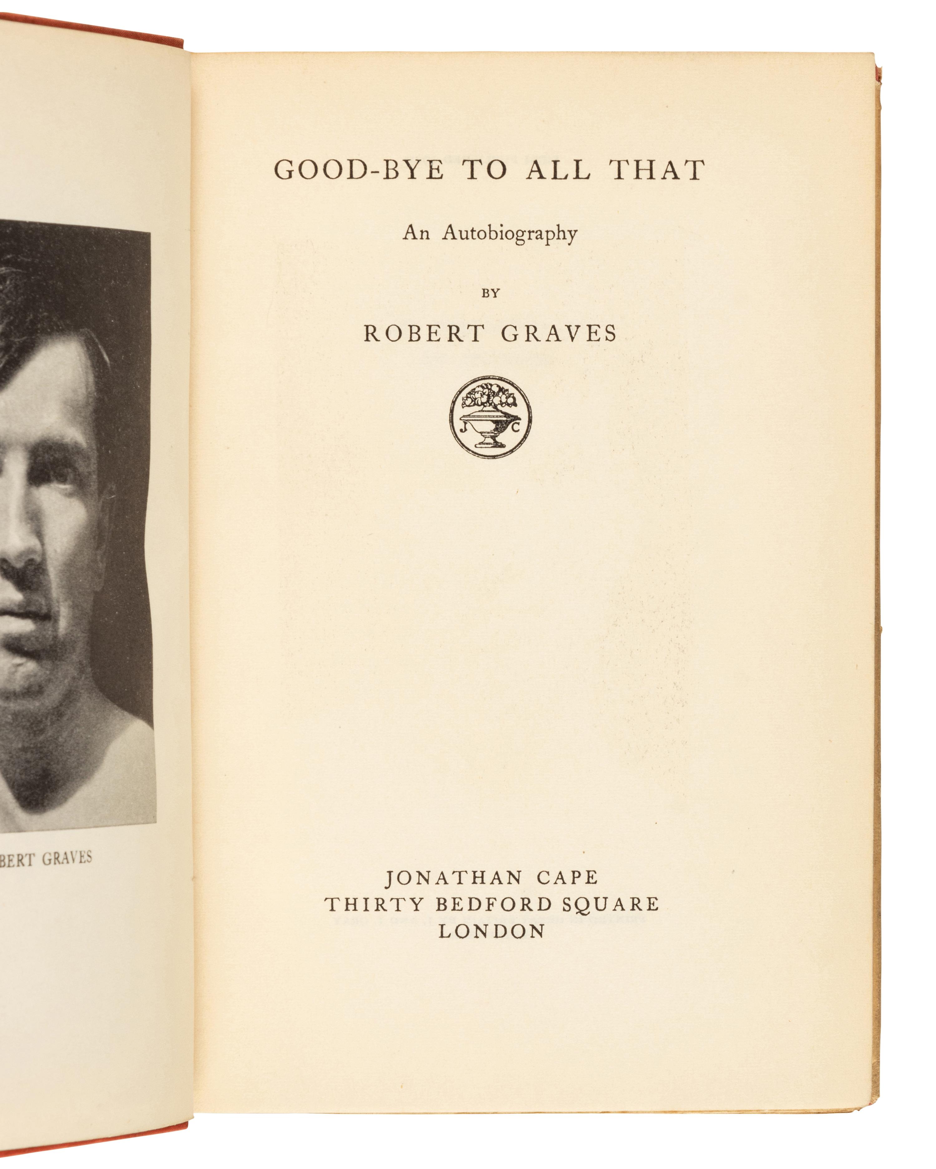 GRAVES, Robert (1895-1985). Good-Bye To All That . London: Jonathan Cape, [1929].