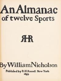(KIPLING, RUDYARD) NICHOLSON, WILLIAM. An Almanac of Twelve Sports. Third impression.