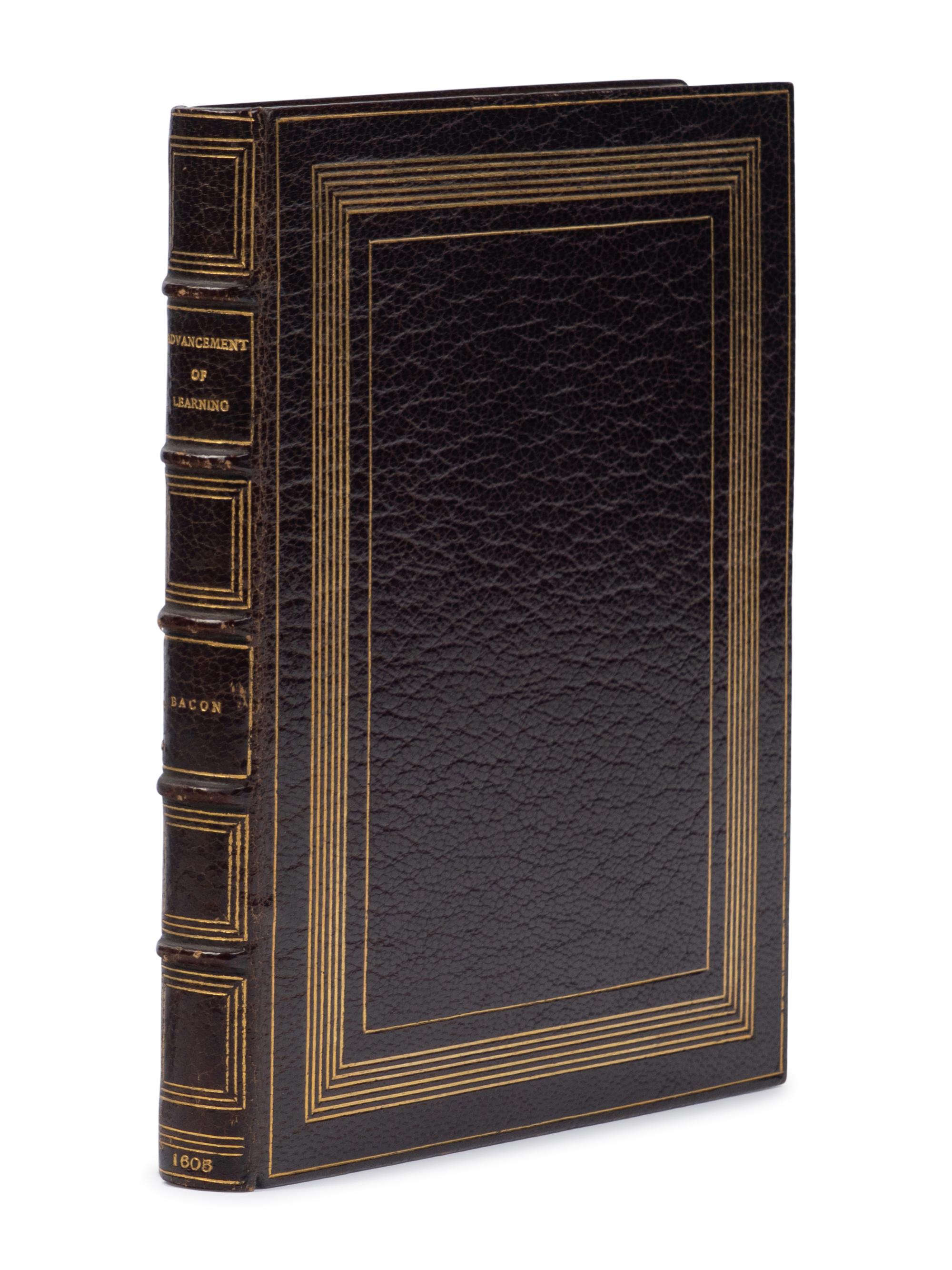 BACON, Francis, Sir (1561-1626). The Twoo Bookes of Francis Bacon. Of the proficience and advancement of Learning, divine and humane . London: [Thomas Purfoot and Thomas Creede] for Henrie Tomes, 1605.