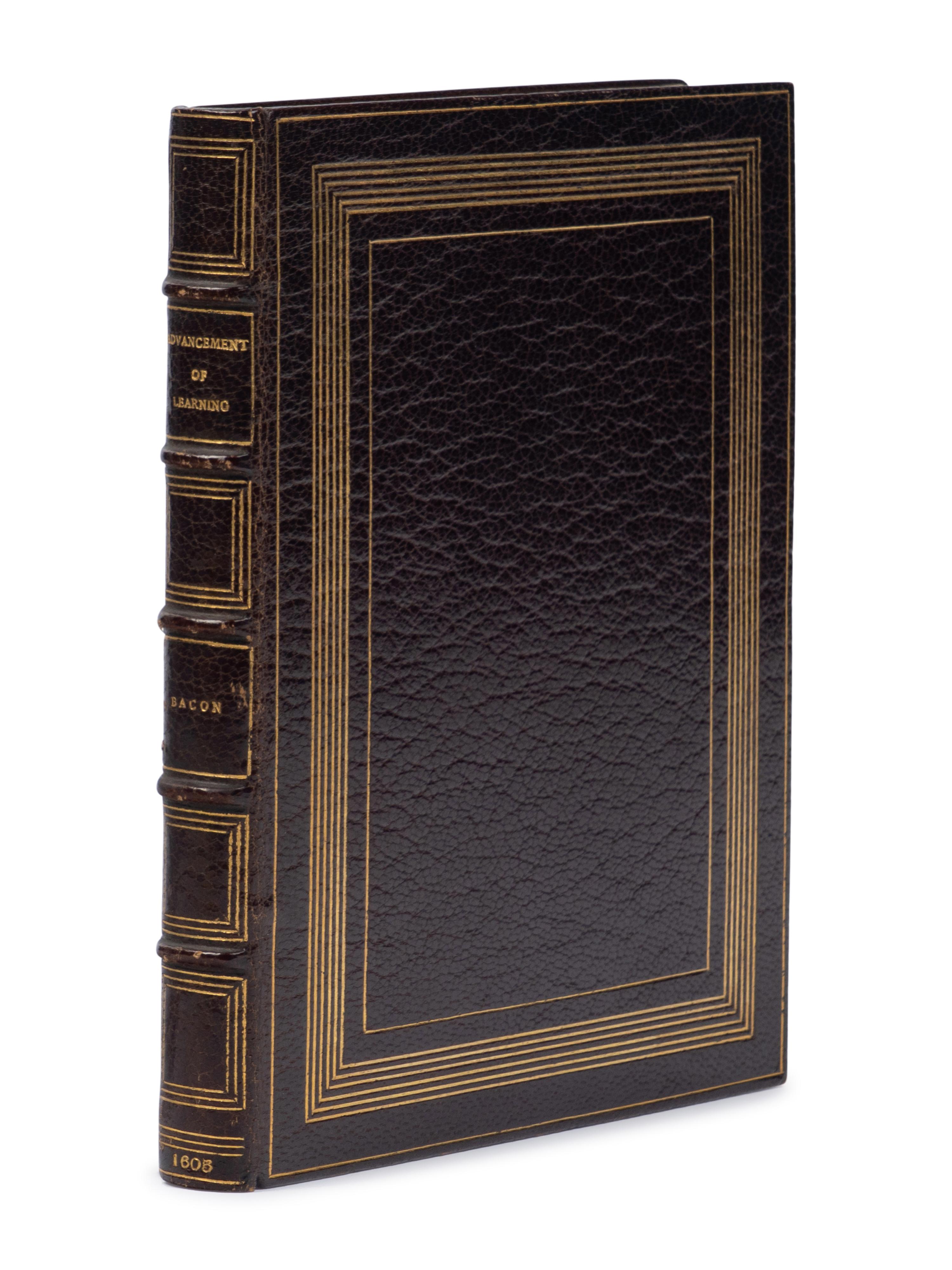 BACON, Francis, Sir (1561-1626). The Twoo Bookes of Francis Bacon. Of the proficience and advancement of Learning, divine and humane . London: [Thomas Purfoot and Thomas Creede] for Henrie Tomes, 1605.
