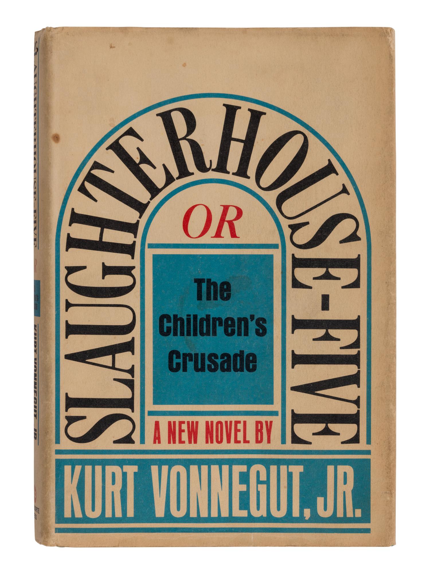 VONNEGUT, Kurt, Jr. (1922-2007). Slaughterhouse-Five or The Children's Crusade . New York: Seymour Lawrence Delacorte Press, 1969.