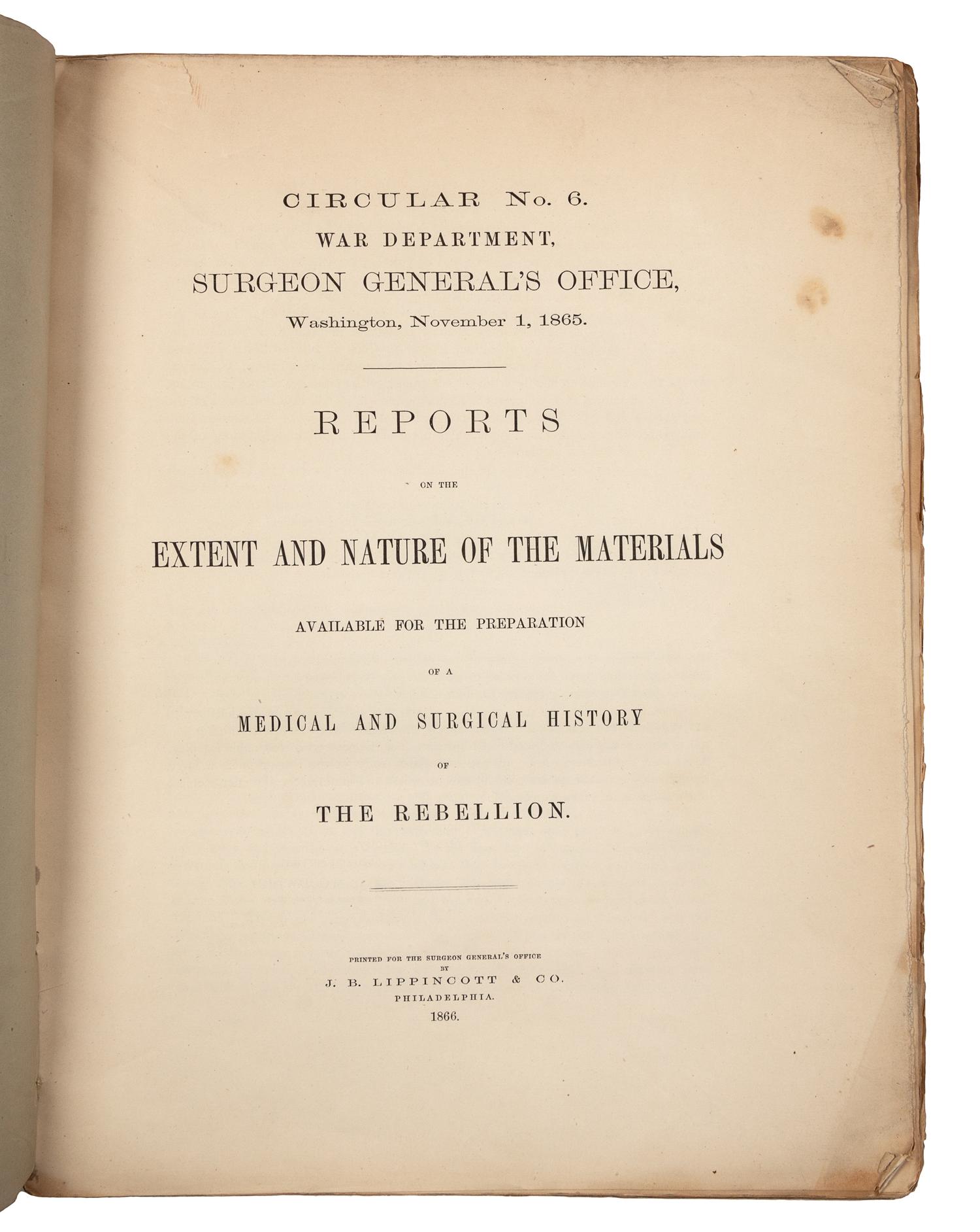 [SURGEON GENERAL'S OFFICE]. Circular No. 6...Reports on the Extent and Nature of the Materials available for the Preparation of a Medical and Surgical History of the Rebellion. Philadelphia: J. B. Lippincott, 1866.