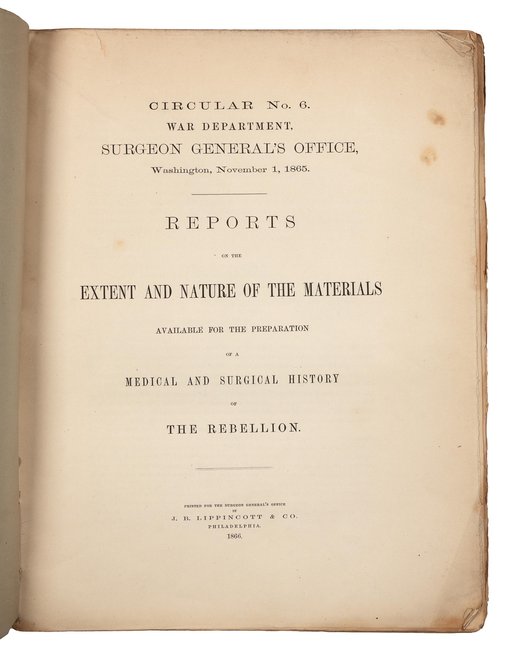 [SURGEON GENERAL'S OFFICE]. Circular No. 6...Reports on the Extent and Nature of the Materials available for the Preparation of a Medical and Surgical History of the Rebellion. Philadelphia: J. B. Lippincott, 1866.