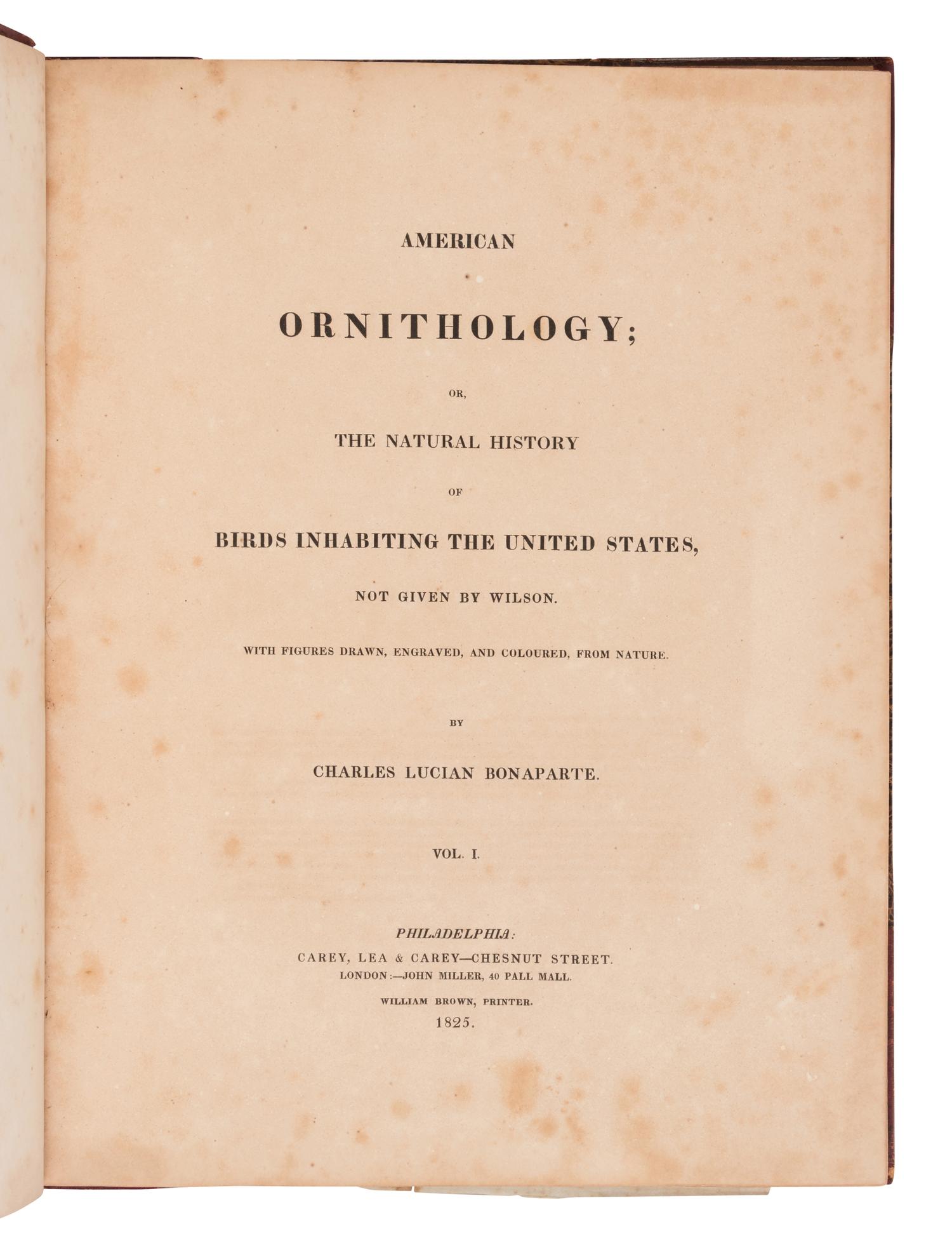 Wilson, Alexander. American Ornithology; or, The Natural History of the Birds of the United States . (With) Bonaparte, Charles Lucian. American Ornithology; Or, the Natural History of Birds Inhabiting the United States. Not Given by Wilson ...