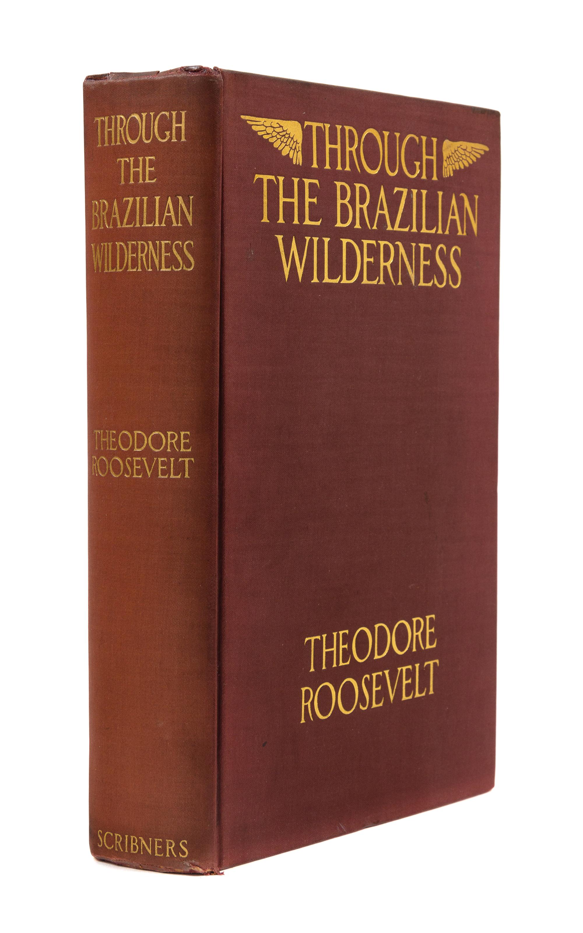 ROOSEVELT, Theodore (1858-1919). Through the Brazilian Wilderness. New York: Charles Scribner's Sons, 1914.