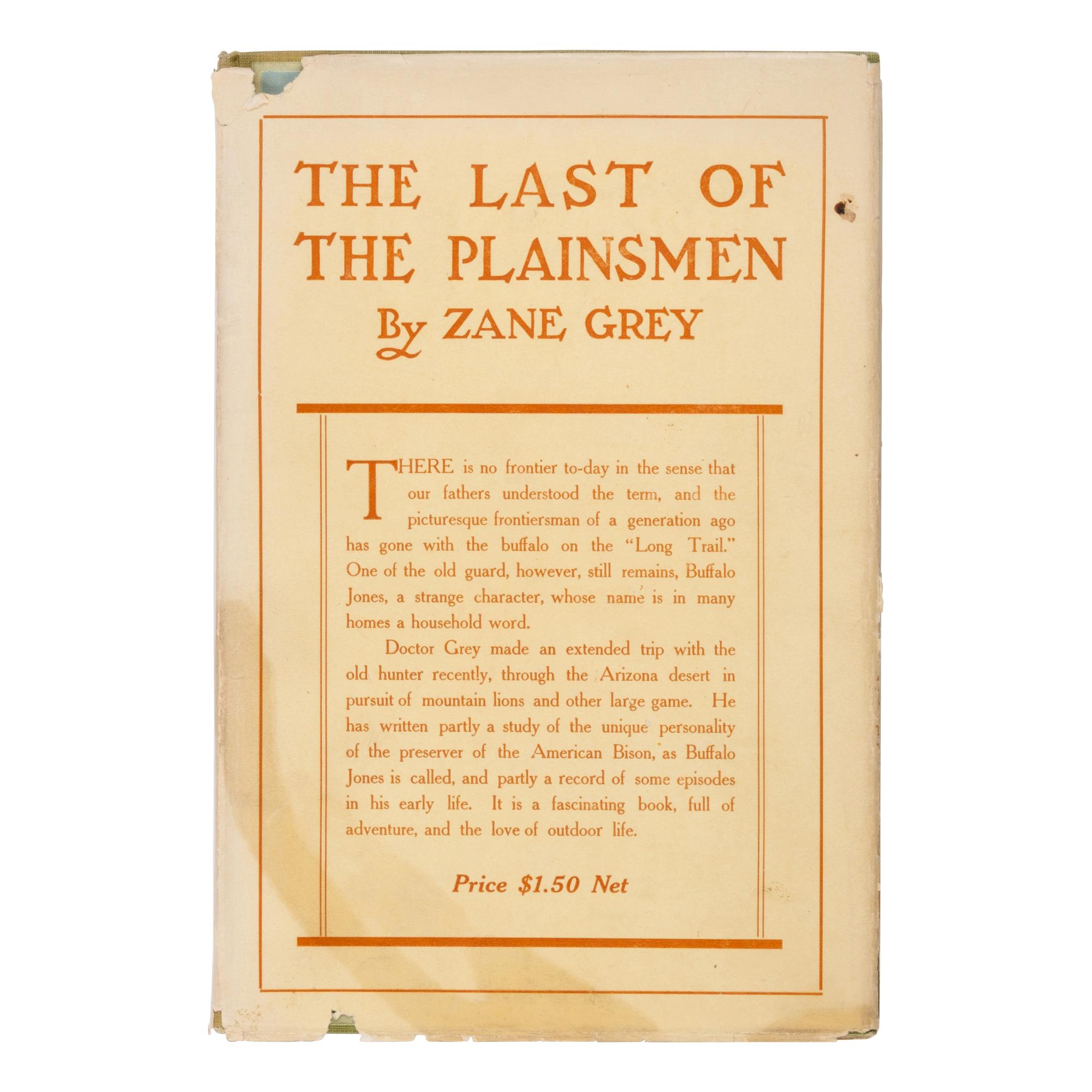Grey, Zane (1872-1939). The Last of the Plainsmen . New York: The Outing Publishing Company, 1908.
