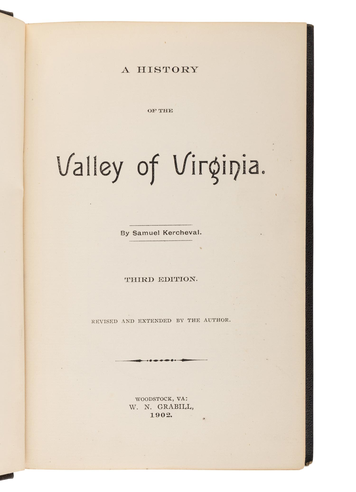 [CODY, William Frederick (“Buffalo Bill”) (1846-1917), his copy.] KERCHEVAL, Samuel (1767-1845). A History of the Valley of Virginia . Woodstock, VA: W.N. Grabill, 1902.