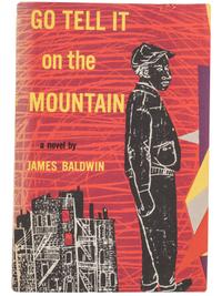 BALDWIN, James (1924-1987). Go Tell It on the Mountain . New York: Alfred A. Knopf, 1953.