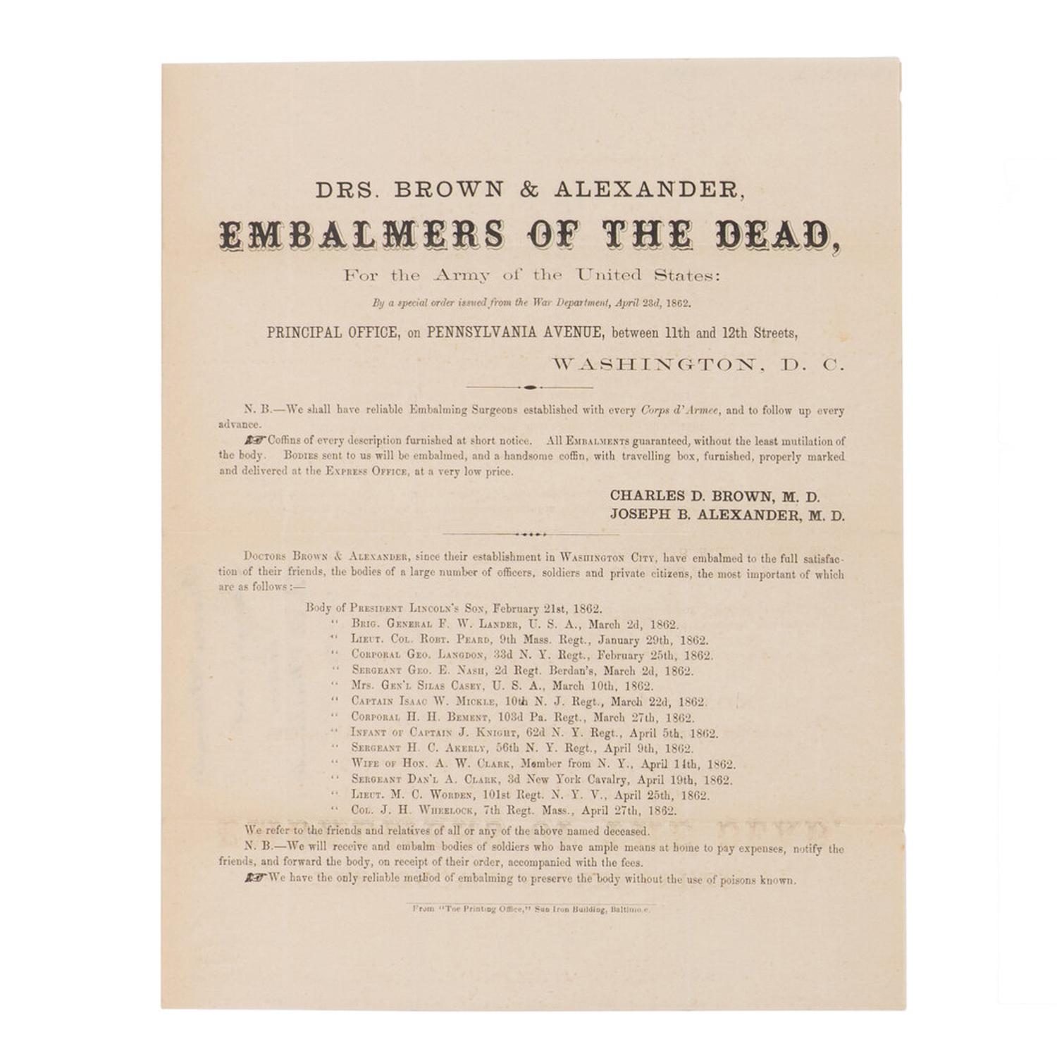 [LINCOLN, Abraham (1809-1865)]. Drs. Brown & Alexander, Embalmers of the Dead, for the Army of the United States . Baltimore: "The Printing Office", Sun Iron Building, n.d. [ca 23 April 1862].