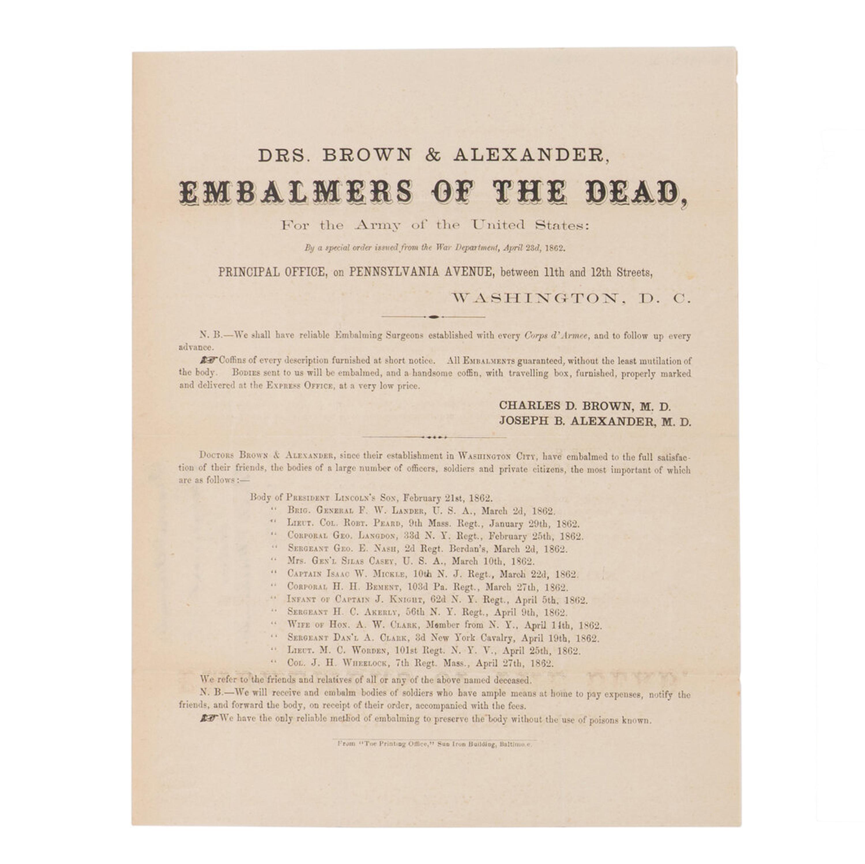 [LINCOLN, Abraham (1809-1865)]. Drs. Brown & Alexander, Embalmers of the Dead, for the Army of the United States . Baltimore: "The Printing Office", Sun Iron Building, n.d. [ca 23 April 1862].