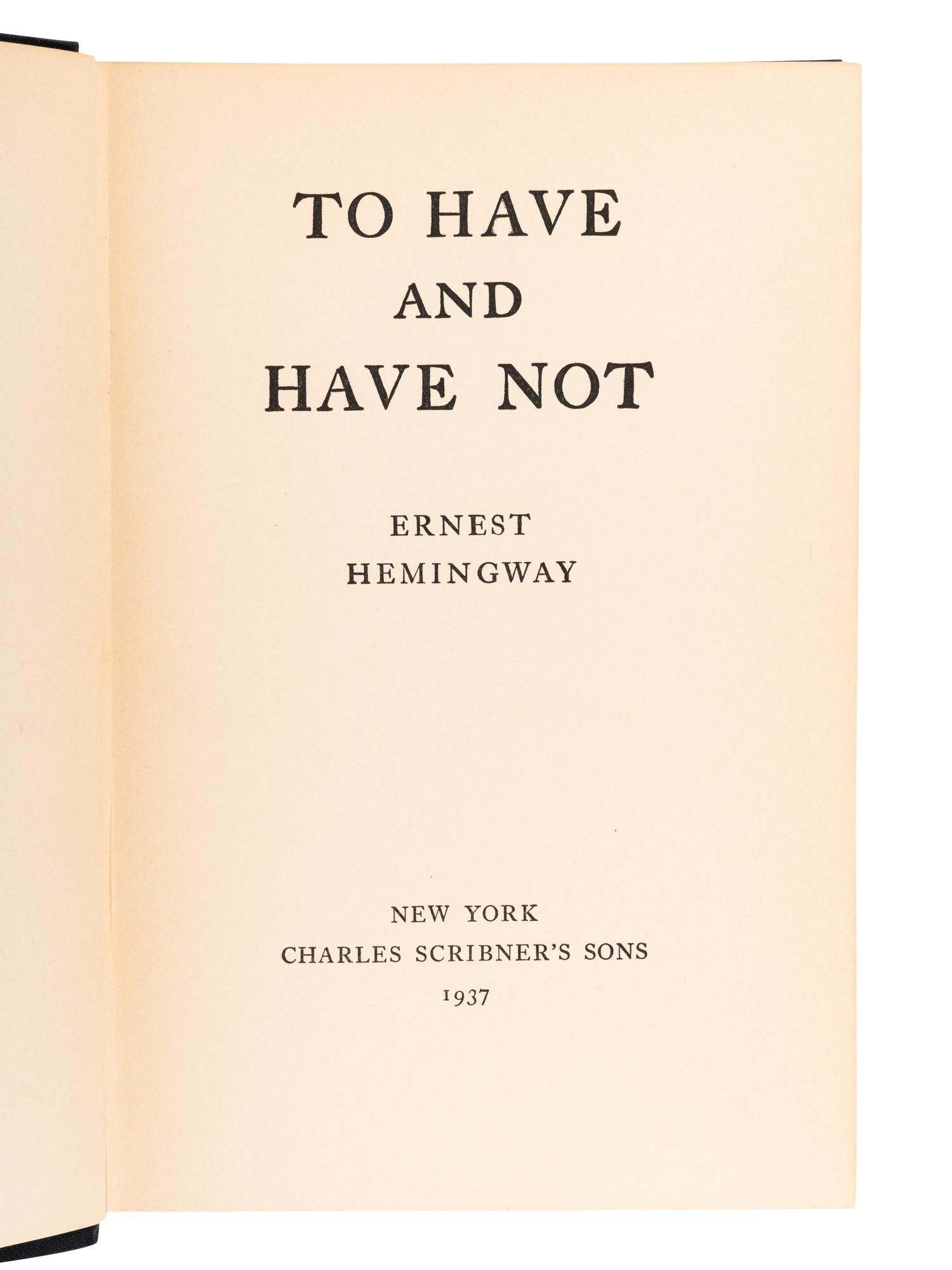 HEMINGWAY, Ernest (1899-1961). To Have and Have Not . New York: Charles Scribner's Sons, 1937.