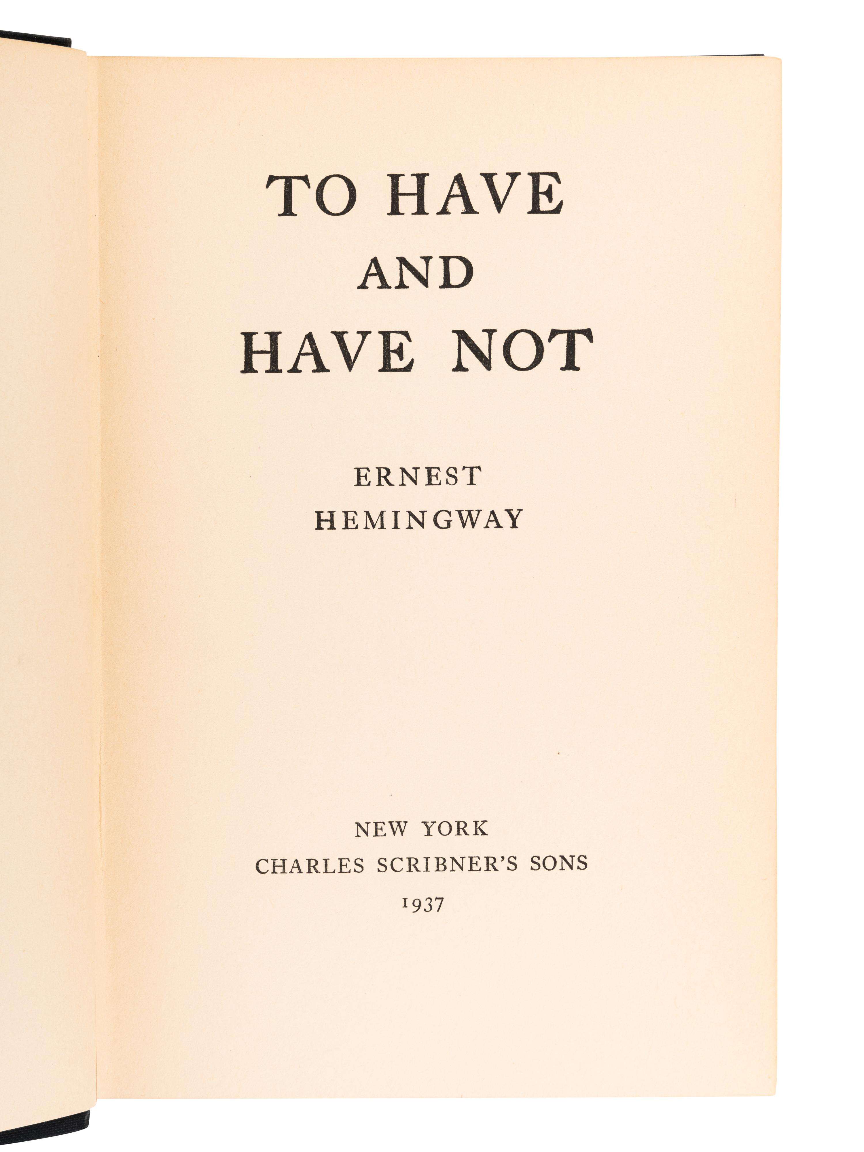 HEMINGWAY, Ernest (1899-1961). To Have and Have Not . New York: Charles Scribner's Sons, 1937.