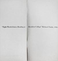 TUTTLE, RICHARD. 8 Words from a Reading at Brooklyn College. Florence, 1990.