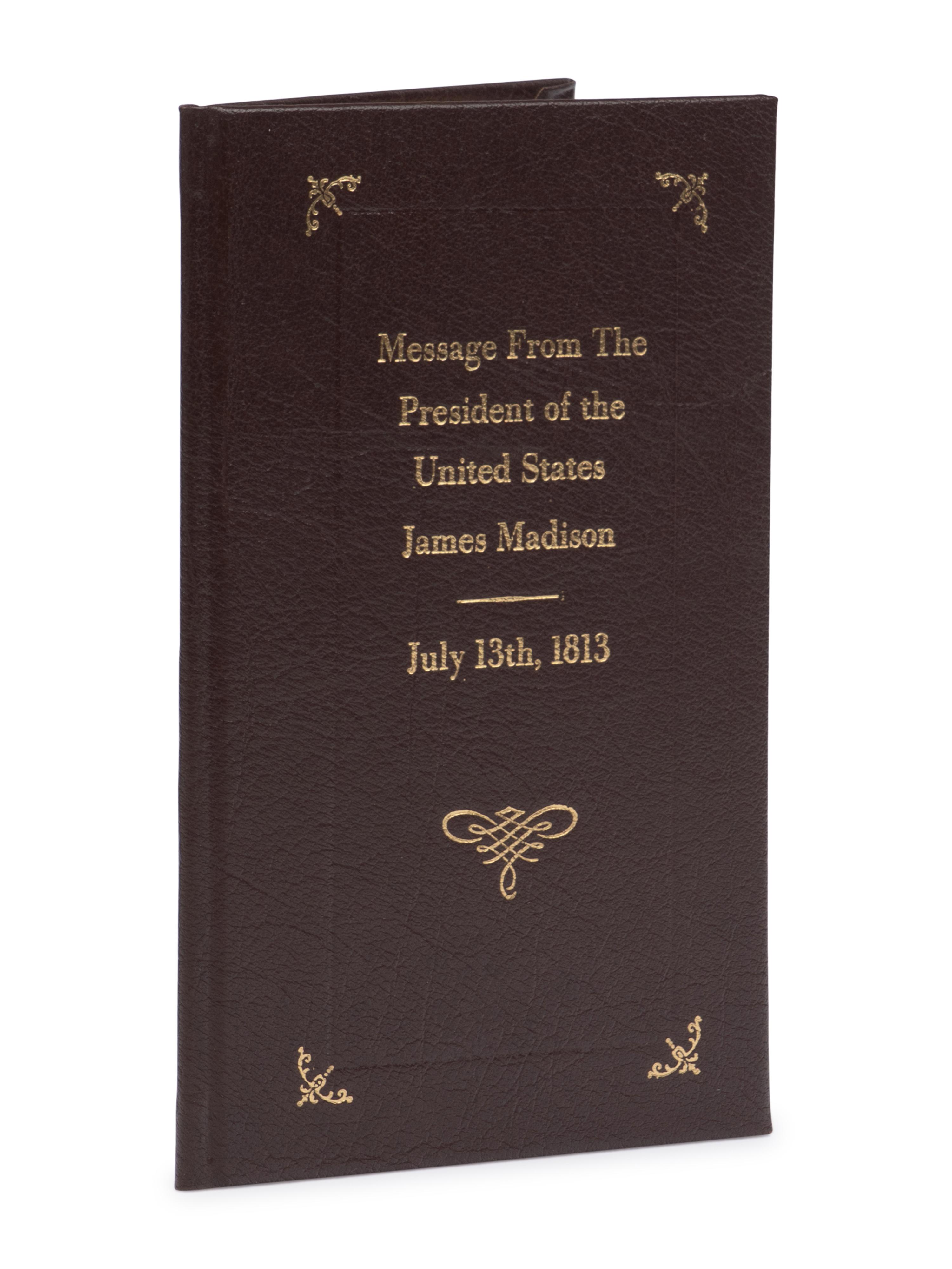 [Presidential] [Madison, James] Message from the President of the United States, Transmitting Sundry Documents Relating to a Declaration and Order in Council of the British Government, of the Twenty-First of April, 1812
