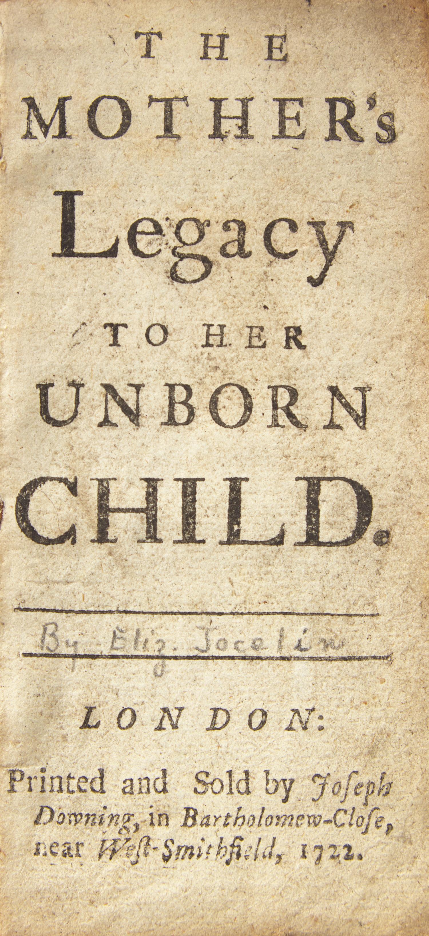 [Literature] (Jocelin, Elizabeth). The Mother's Legacy to Her Unborn Child