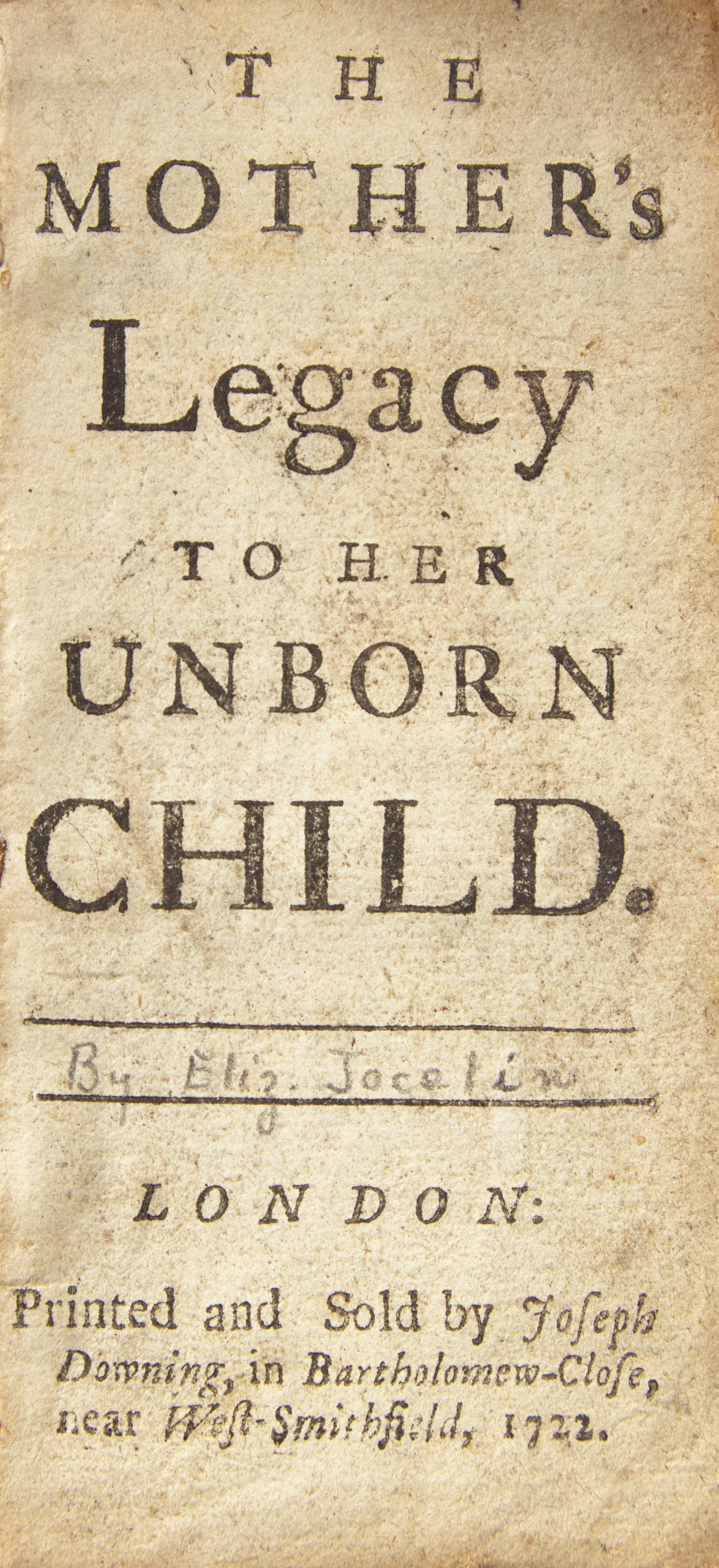 [Literature] (Jocelin, Elizabeth). The Mother's Legacy to Her Unborn Child