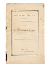 [LINCOLN'S FUNERAL]. CATON, John Dean (1812-1895). Death of Lincoln. Proceedings in the Supreme Court of Illinois . Chicago: J.W. Middleton & Co., 1865.