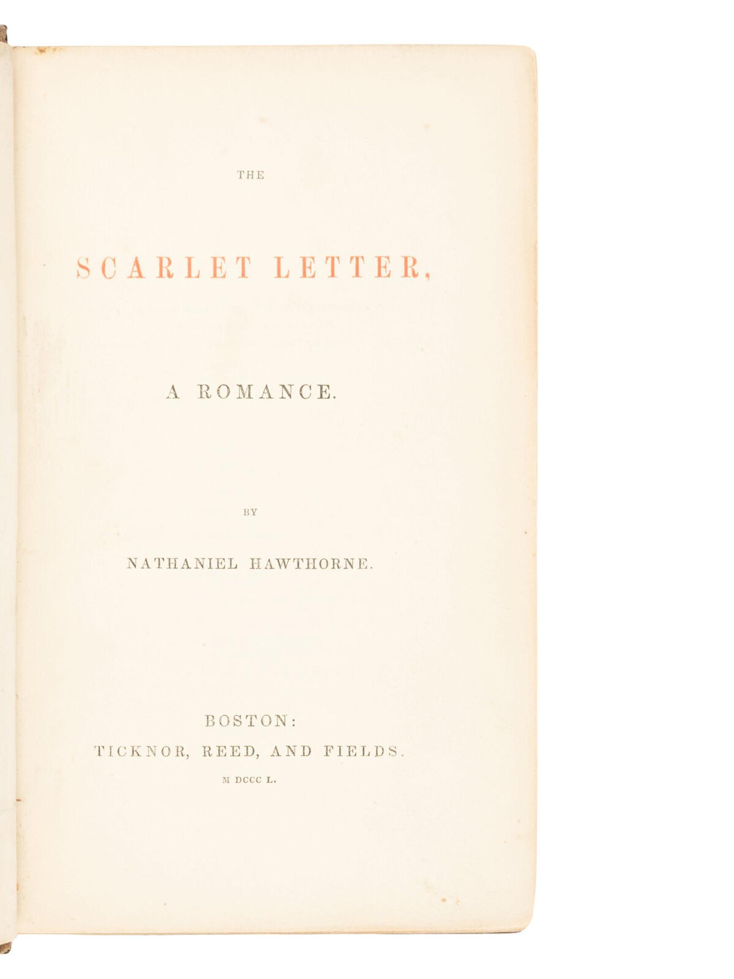 HAWTHORNE, Nathaniel (1804-1864). The Scarlet Letter . Boston: Ticknor, Reed and Fields, 1850.