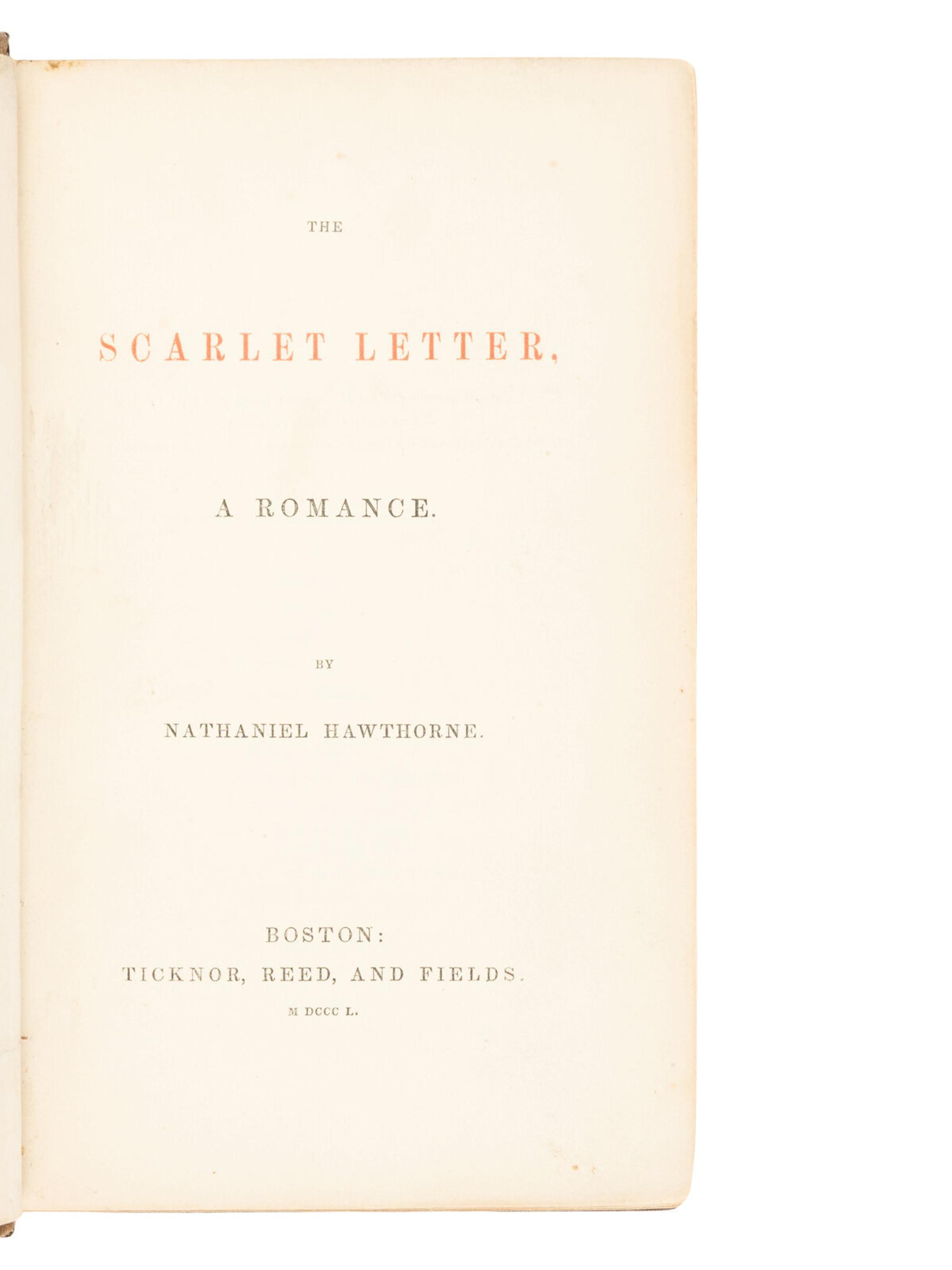 HAWTHORNE, Nathaniel (1804-1864). The Scarlet Letter . Boston: Ticknor, Reed and Fields, 1850.