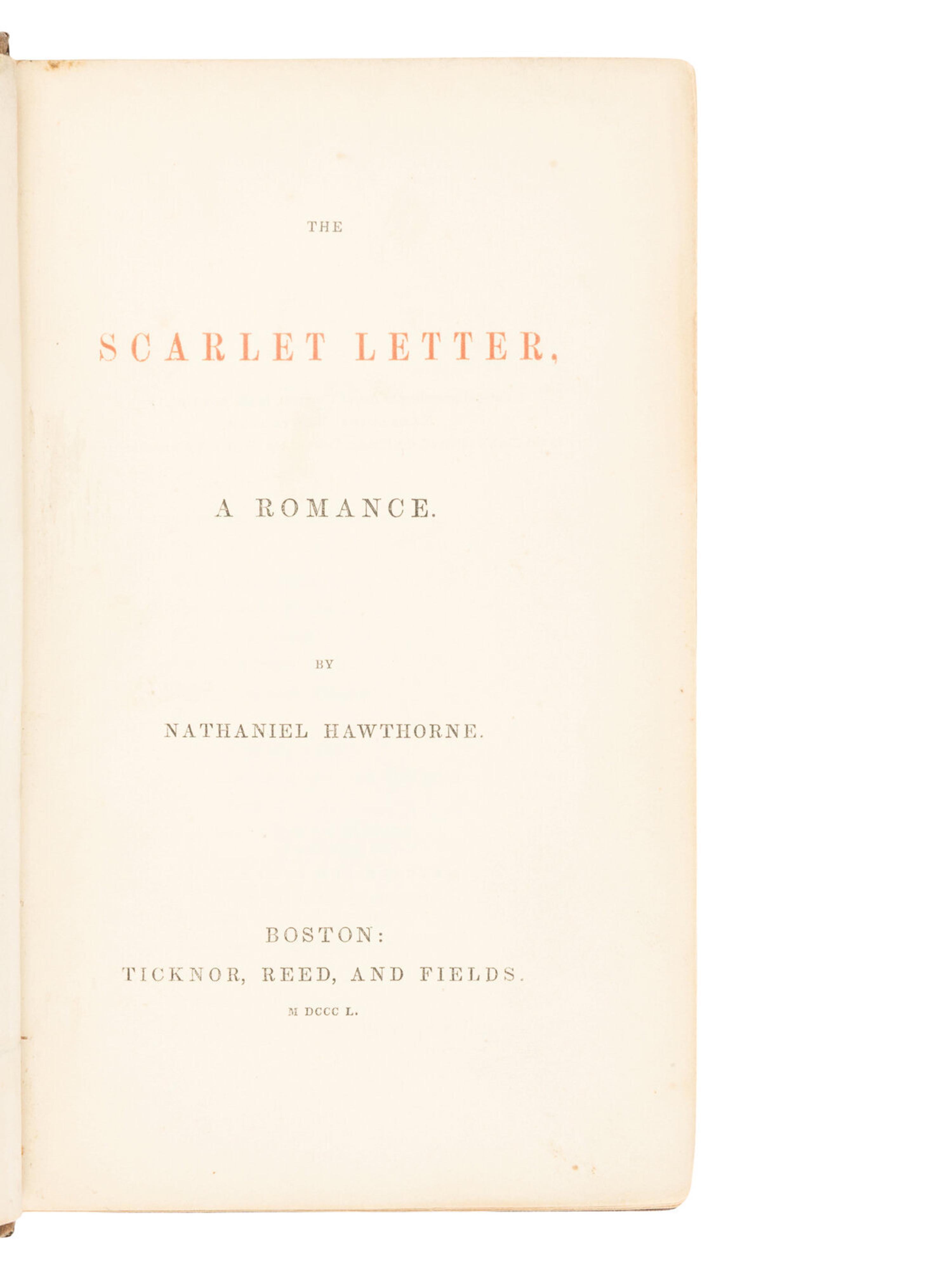 HAWTHORNE, Nathaniel (1804-1864). The Scarlet Letter . Boston: Ticknor, Reed and Fields, 1850.
