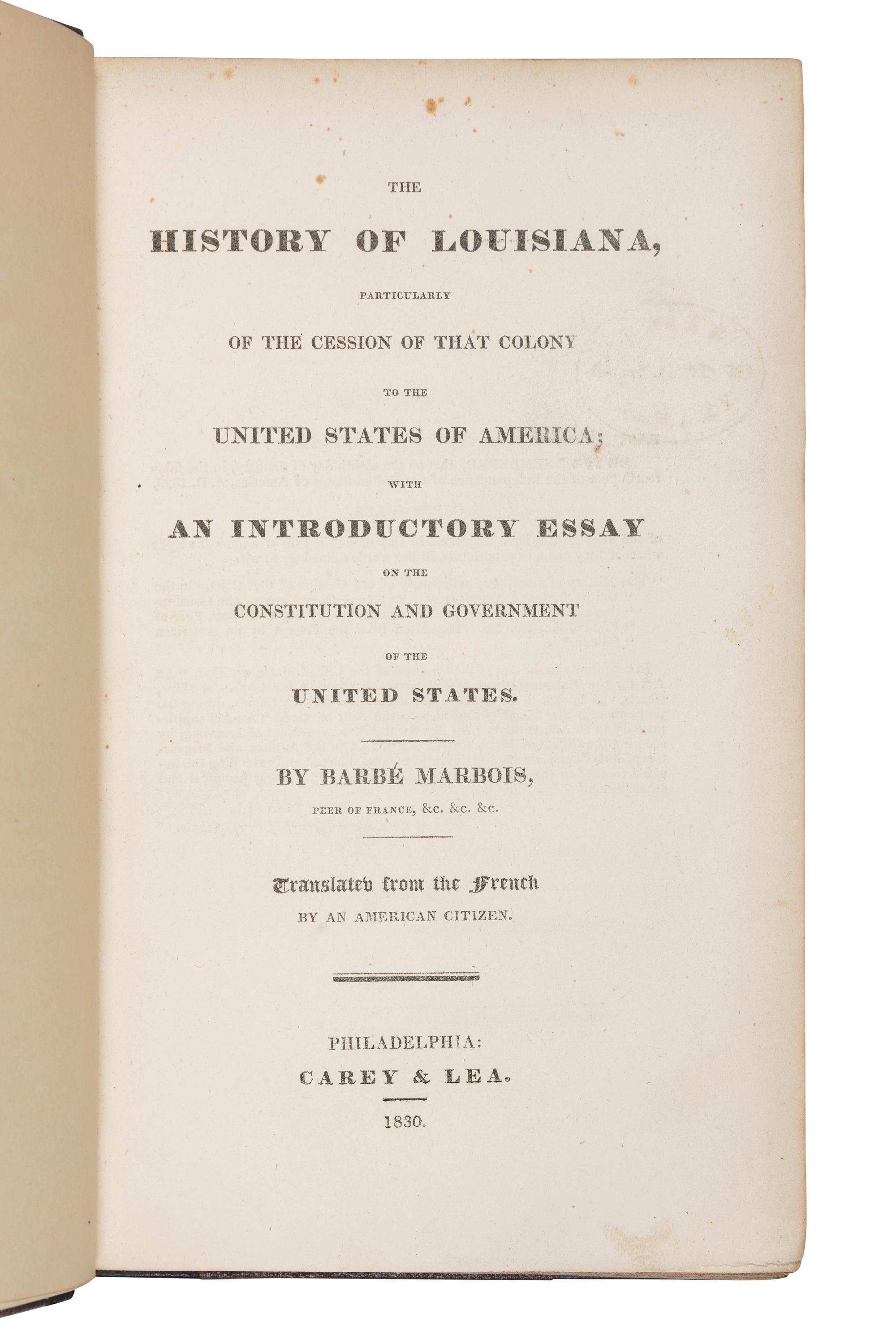 [AMERICANA]. BARBE MARBOIS, Francois, Marquis de (1745-1837). The History of Louisiana, Particularly of the Cession of that colony to the United States of America . Philadelphia: Carey & Lea, 1830.