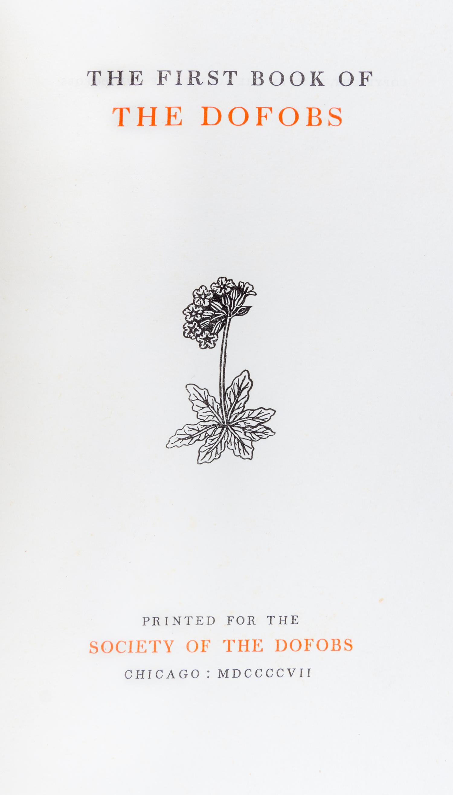 (SOCIETY OF THE DOFOBS). A group of thre limited editon works published by the Society of Dofobs. Chicago, various dates.