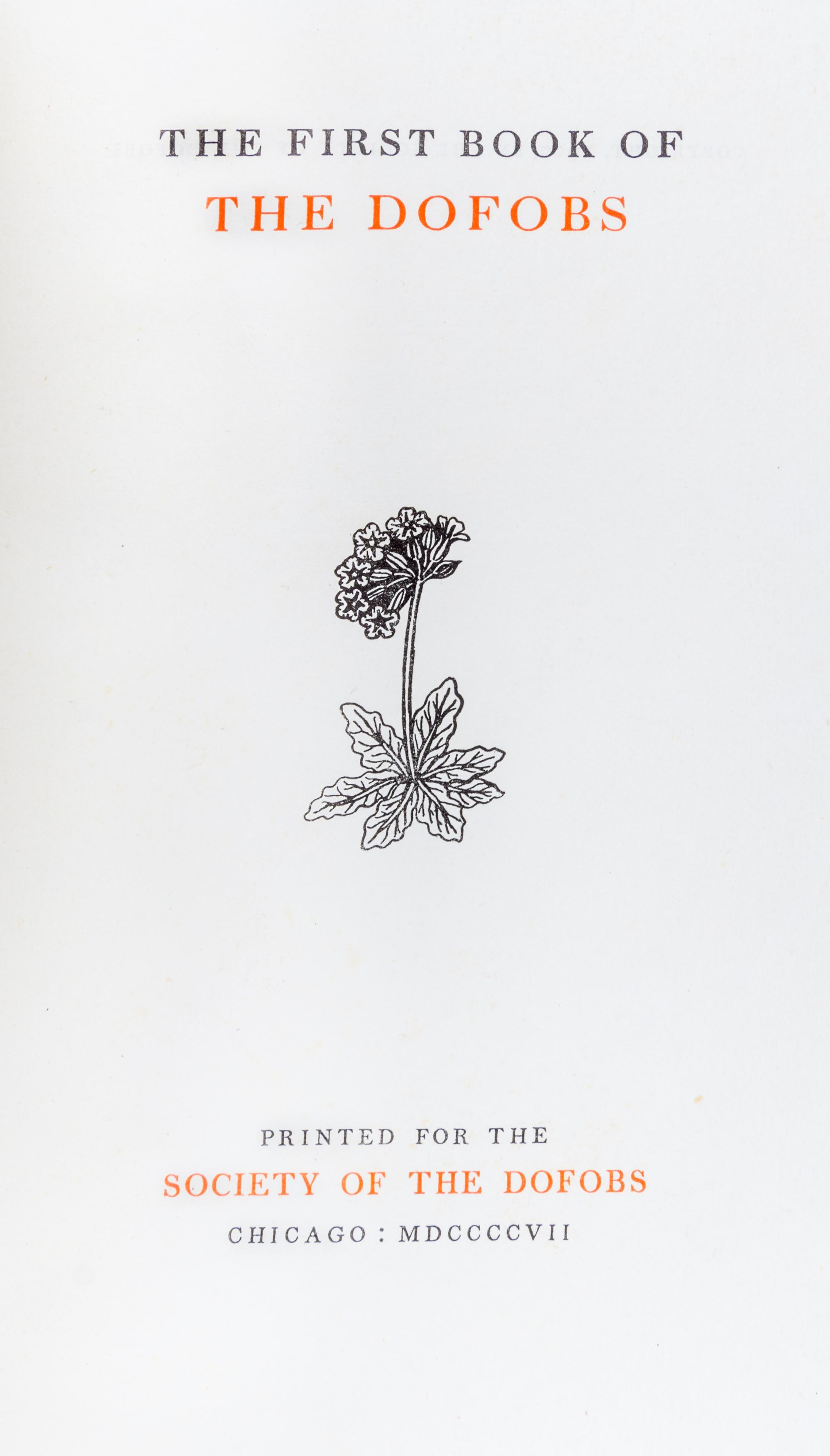 (SOCIETY OF THE DOFOBS). A group of thre limited editon works published by the Society of Dofobs. Chicago, various dates.