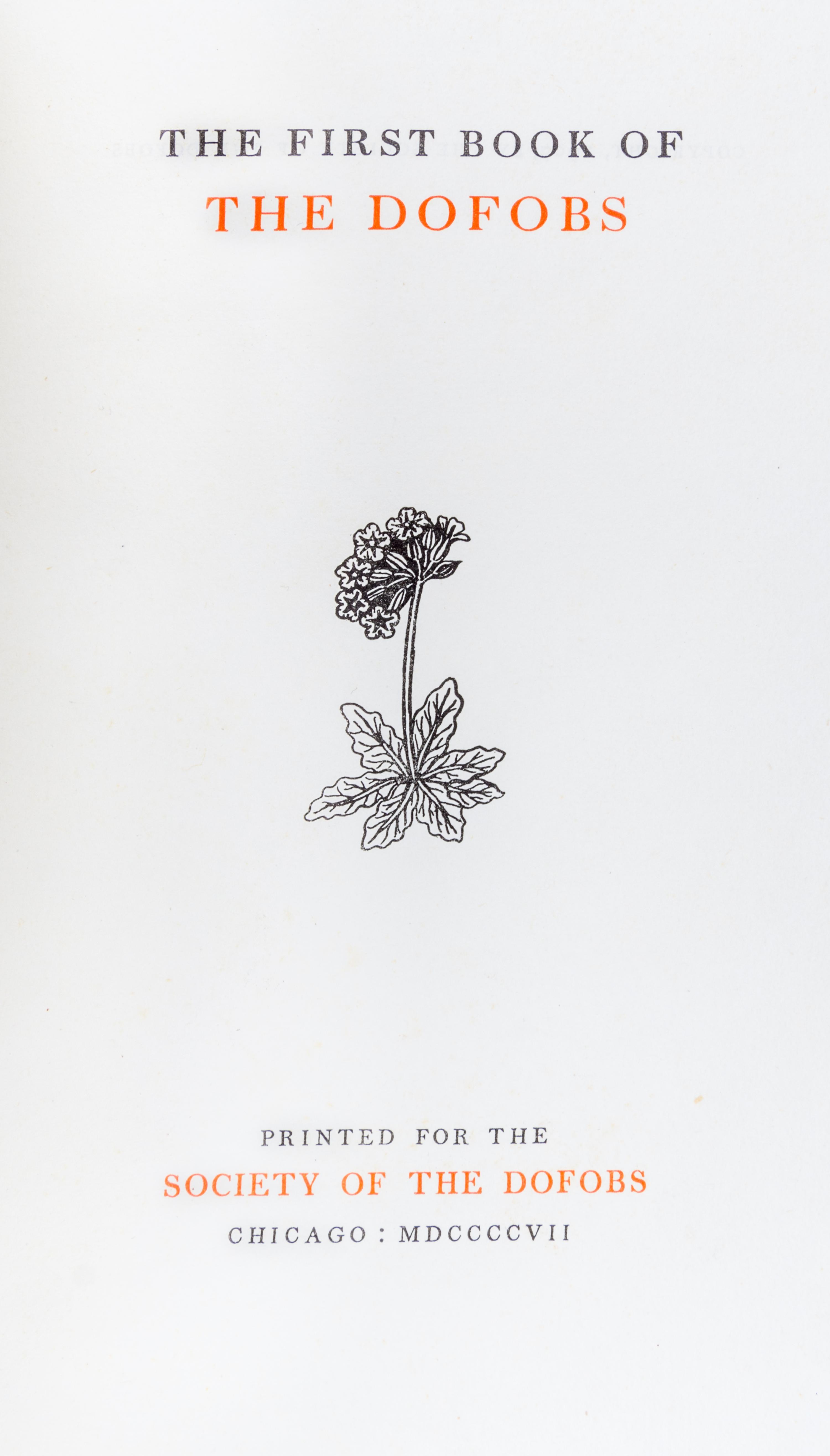 (SOCIETY OF THE DOFOBS). A group of thre limited editon works published by the Society of Dofobs. Chicago, various dates.