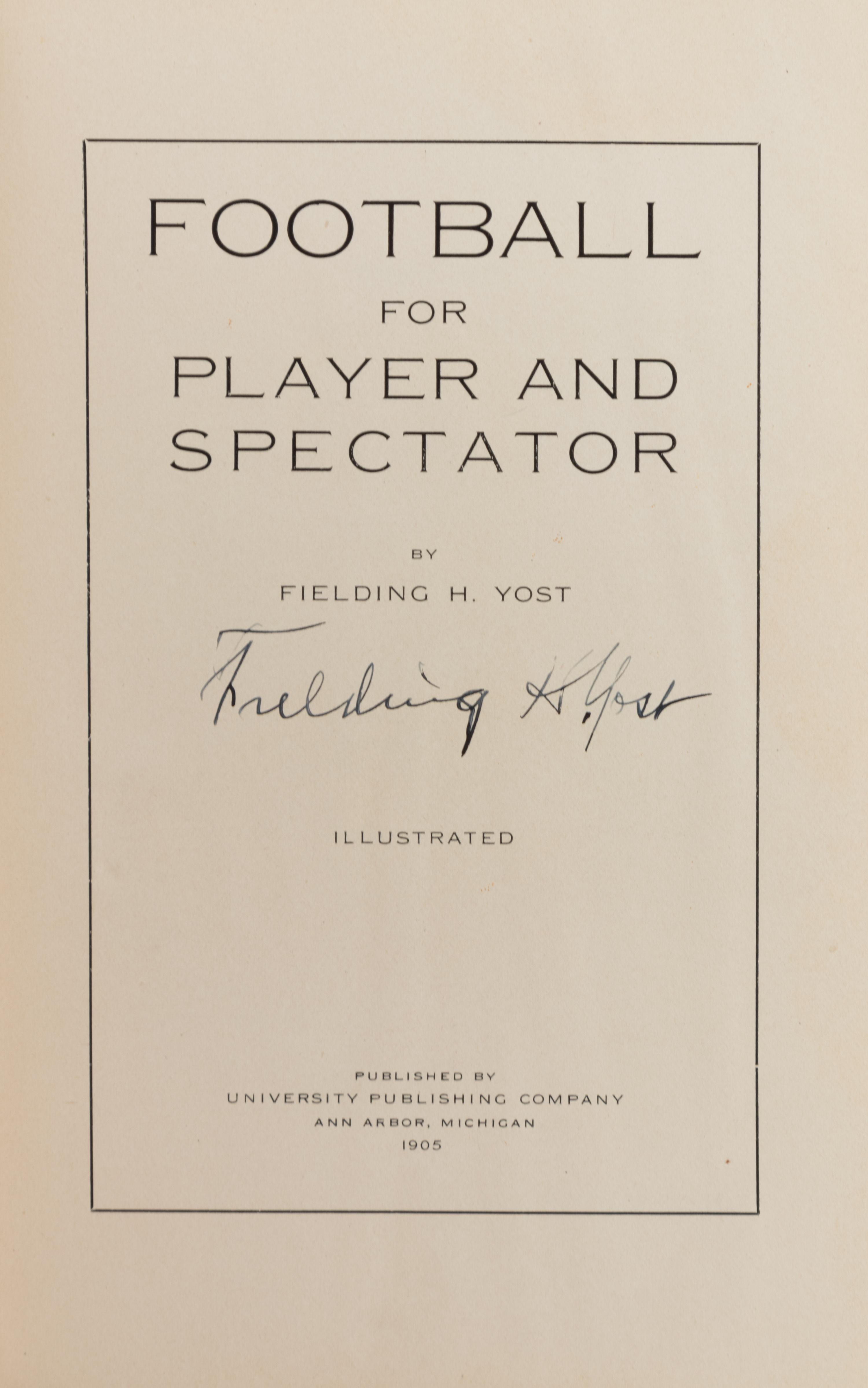 An Important Group of Fielding H. Yost Items, Including a Twice Signed Football For Player and Spectator and Letter Outlining the Origins of the Tackle Back Formation,