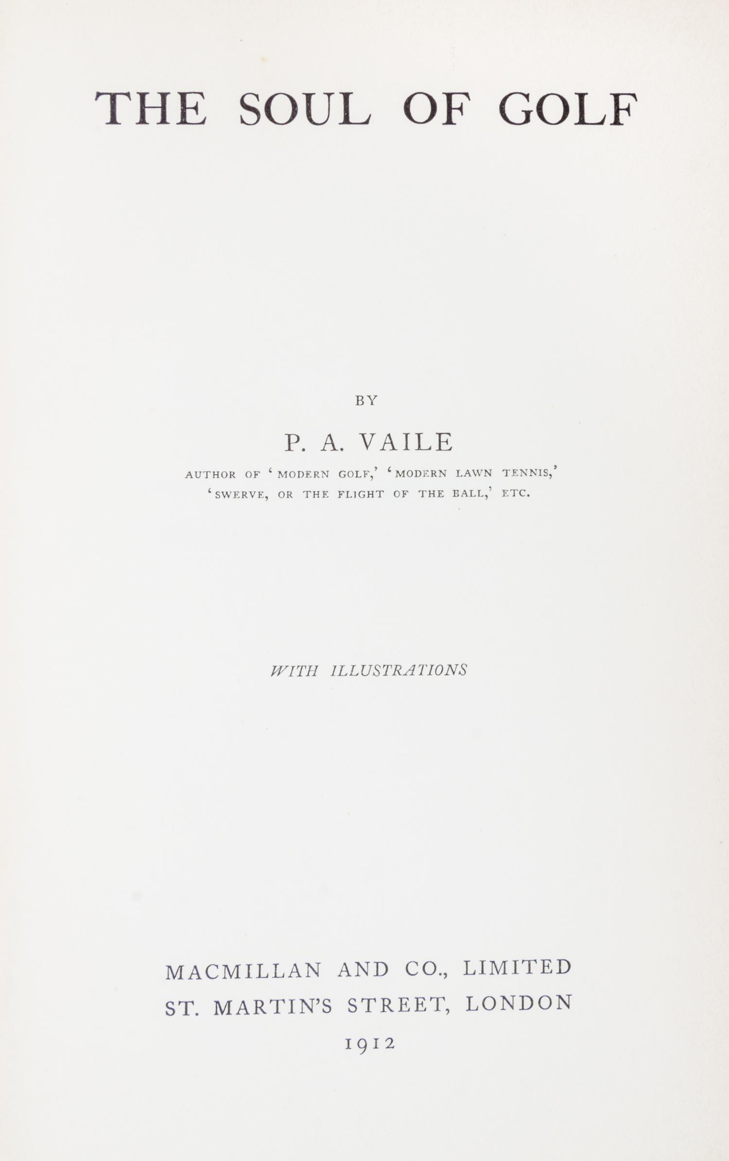 (GOLF) VAILE, P.A. The Soul of Golf. London, 1912. First edition.