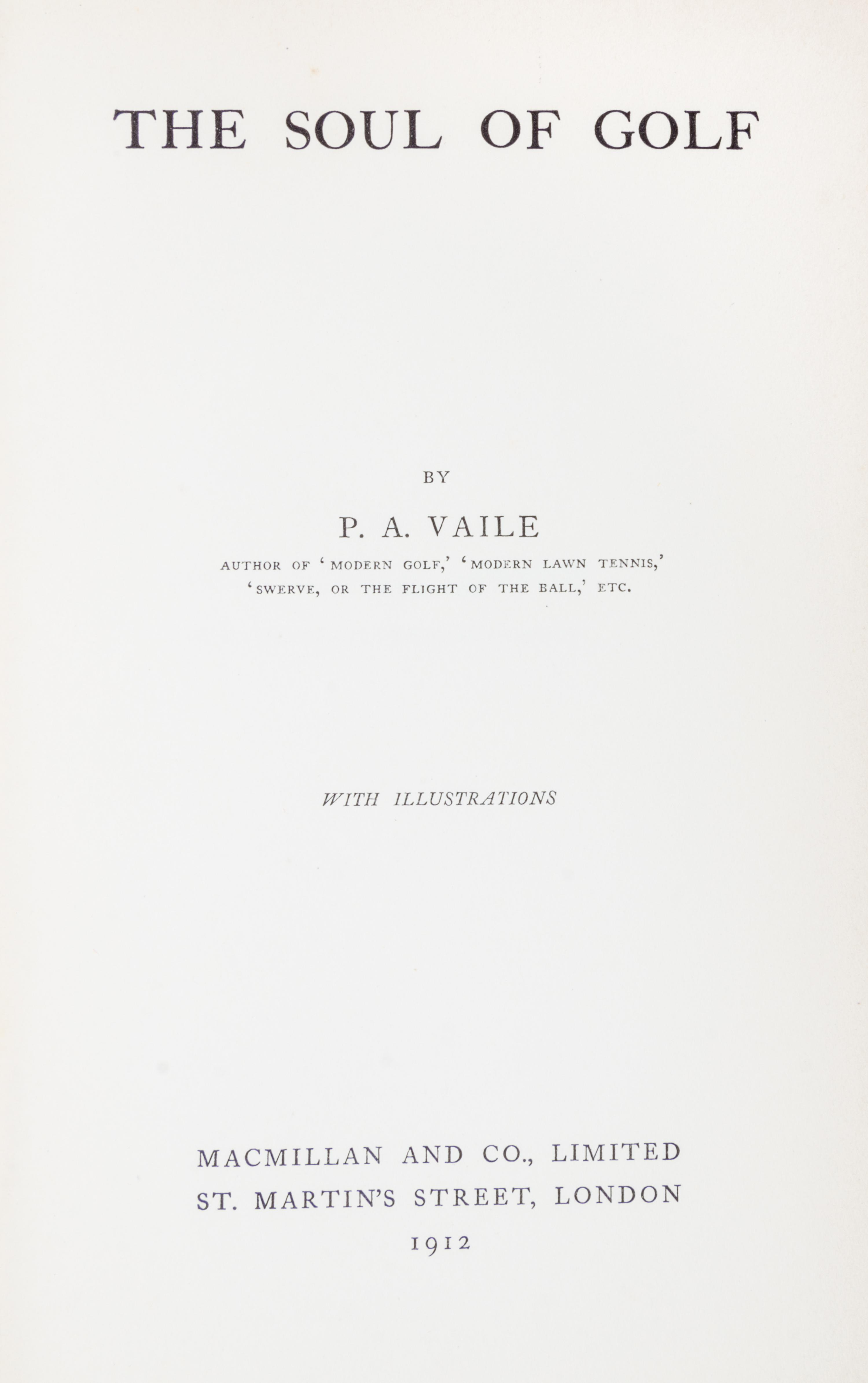 (GOLF) VAILE, P.A. The Soul of Golf. London, 1912. First edition.