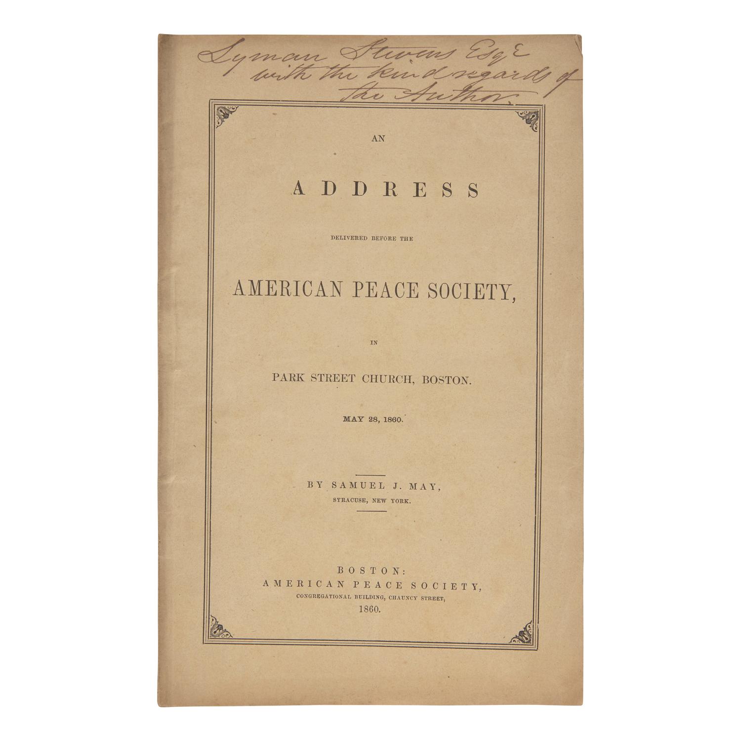 [Americana] May, Samuel J. An Address Delivered Before the American Peace Society, in Park Street Church, Boston. May 28, 1860