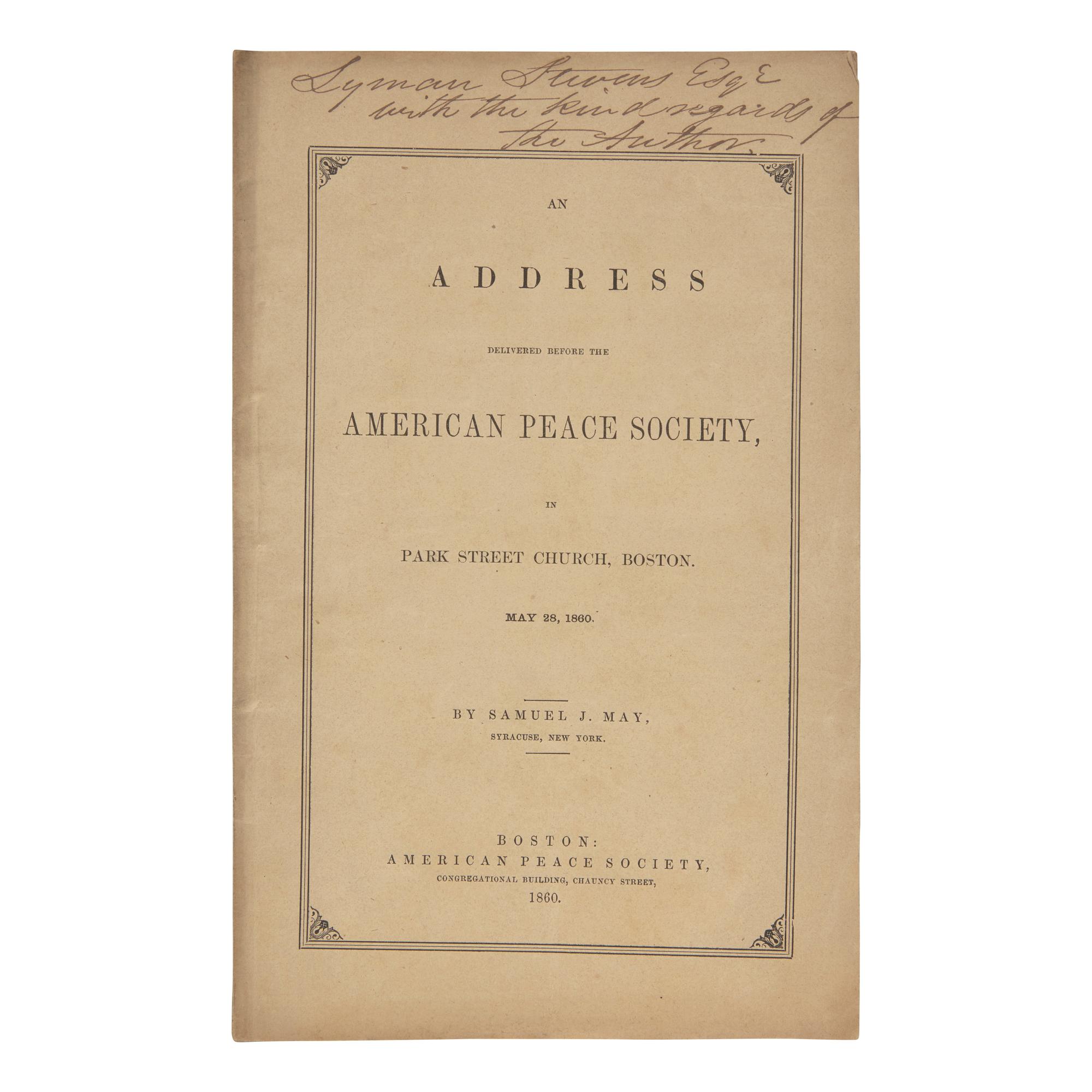 [Americana] May, Samuel J. An Address Delivered Before the American Peace Society, in Park Street Church, Boston. May 28, 1860