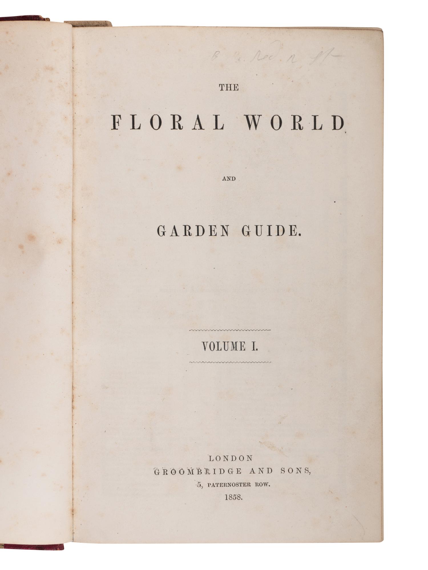 [NATURAL HISTORY]. HIBBERD, James Shirley (1825-1890), editor. Floral World and Garden Guide . London: Groombridge, 1858-1867, 1869-1875, 1877-1880.