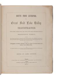 [MORMONISM]. LINFORTH, James (1827-1899), editor. -- PIERCY, Frederick H. (1830-1891), illustrator. Route from Liverpool to Great Salt Lake Valley... Together With a Geographical and Historical Description of Utah, and a Map of the Overland Routes to that Territory, from Missouri River . Liverpool: Franklin D. Richards; London: Latter-Day Saints' Book Depot, 1855.