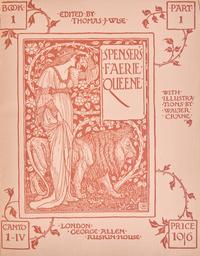 [Literature] Spenser, Edmund, and Walter Crane. Spenser's Faerie Queene A Poem in Six Books with the Fragment Mutabilitie