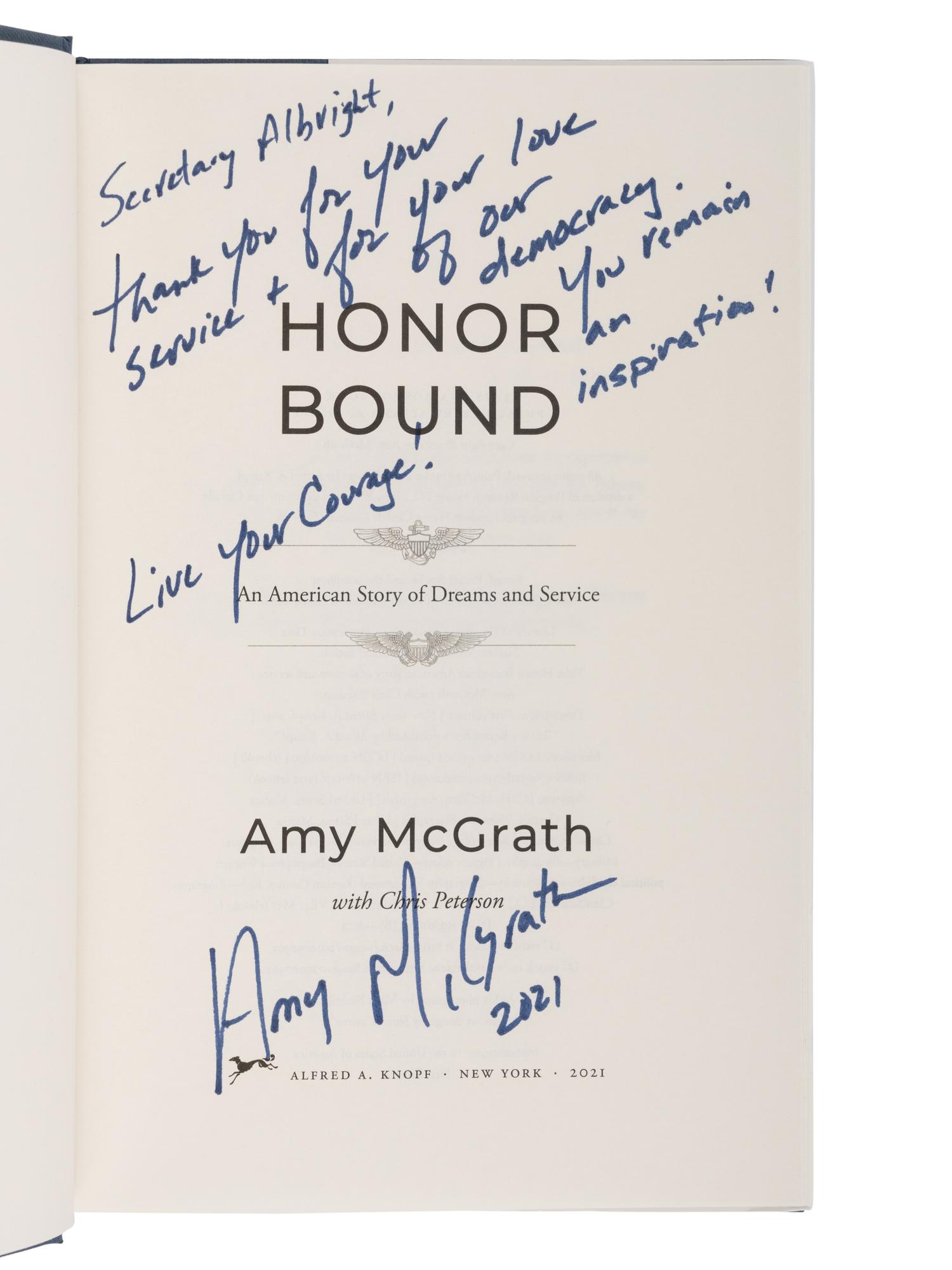 McGRATH, Amy. Honor Bound an American Story of Dreams and Service . 2021. FIRST EDITION. PRESENTATION COPY, INSCRIBED BY McGRATH TO SECRETARY ALBRIGHT.