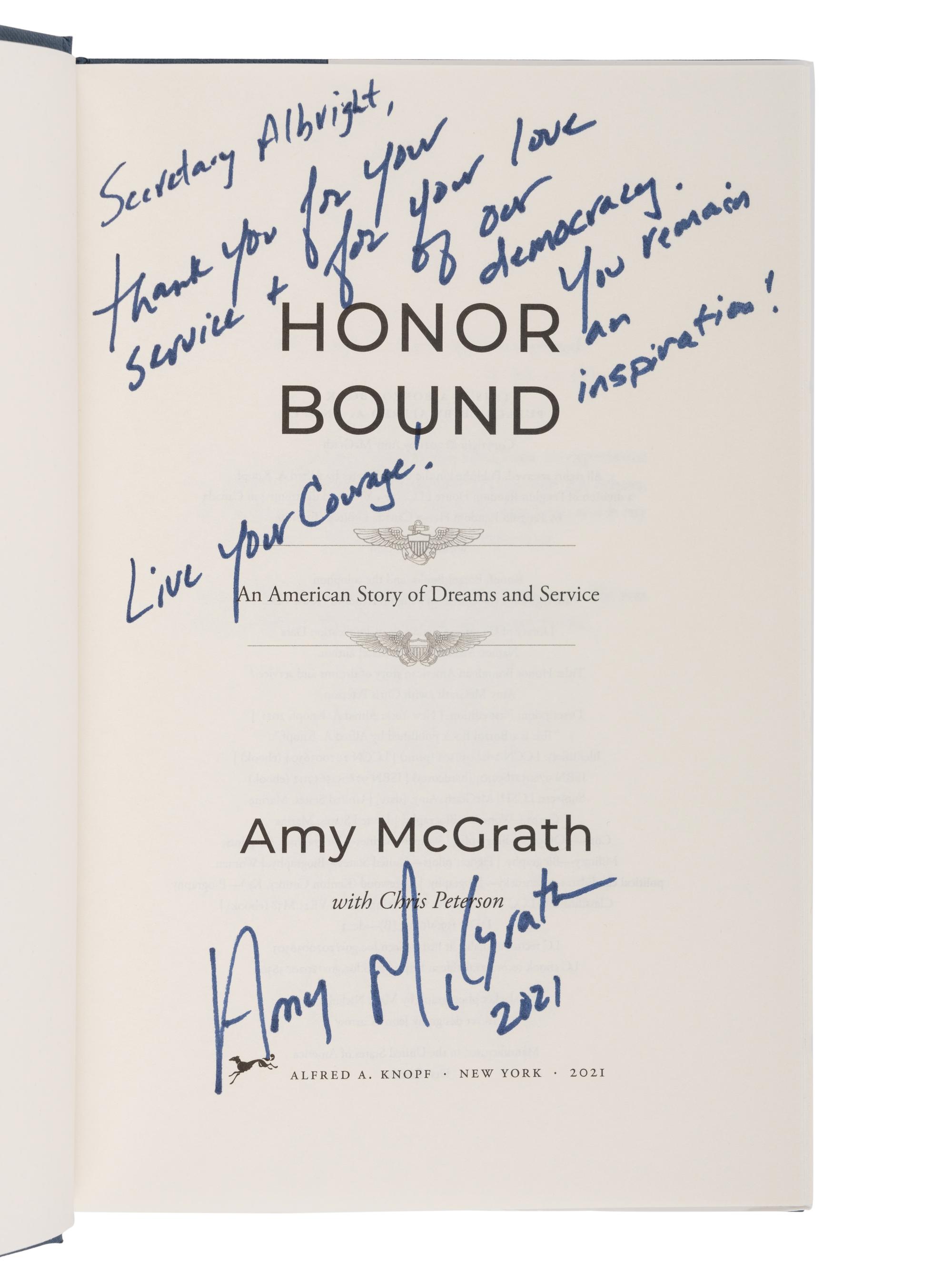McGRATH, Amy. Honor Bound an American Story of Dreams and Service . 2021. FIRST EDITION. PRESENTATION COPY, INSCRIBED BY McGRATH TO SECRETARY ALBRIGHT.