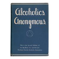 [Wilson, Bill (1895-1971) and Dr. Bob Smith (1879-1950)]. Alcoholics Anonymous: The Story of How More than One Hundred Men Have Recovered From Alcoholism. New and Revised Edition . New York City: Alcoholics Anonymous Publishing, Inc., 1955.