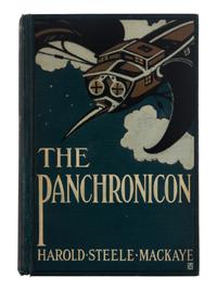 [LOWELL, Percival (1855-1916), his copy]. MACKAYE, Harold Steele (1866-1928). The Panchronicon . New York: Charles Scribner's Sons, 1904.