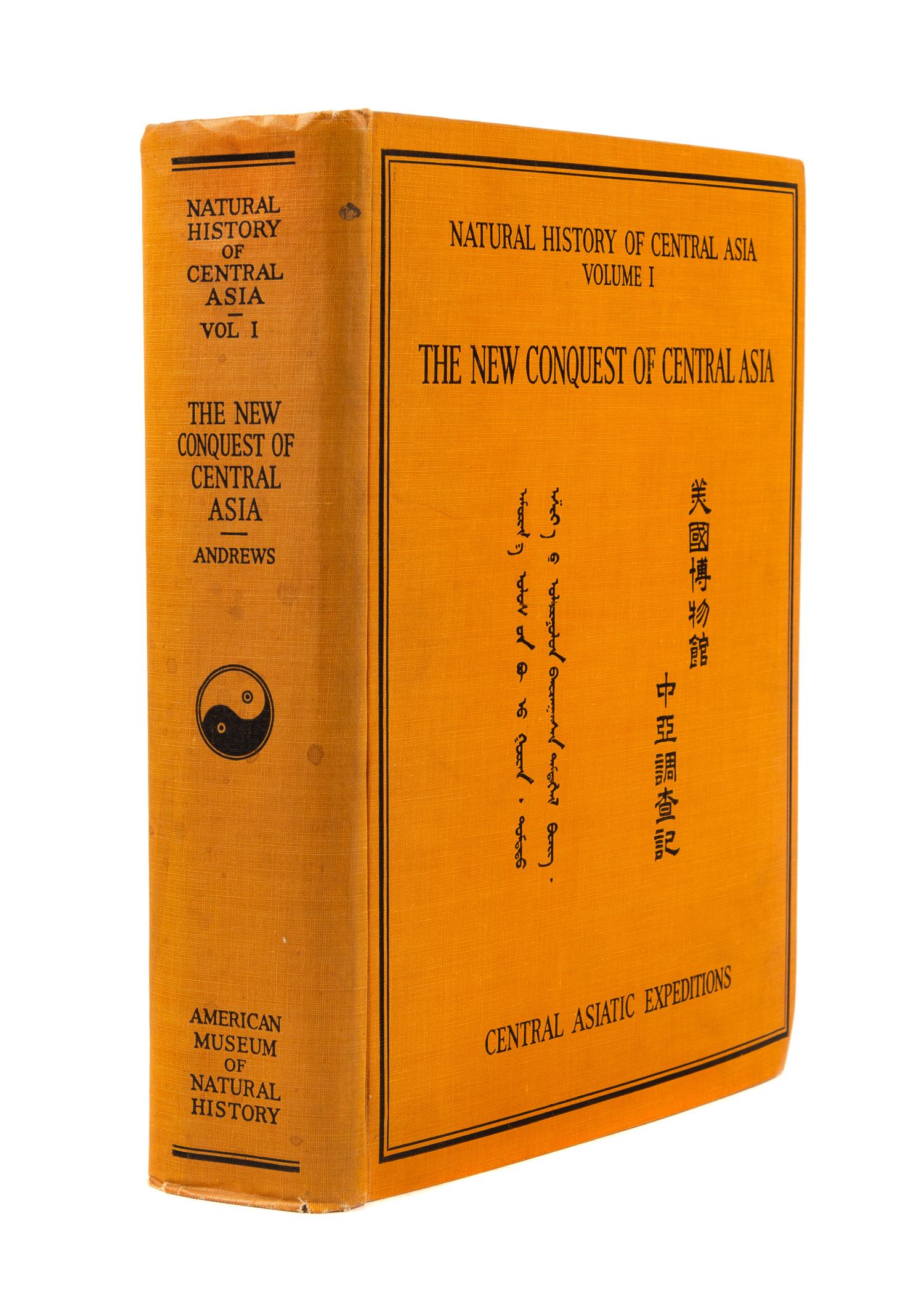 ANDREWS, Roy Chapman (1884-1960). The Conquest of Central Asia. New York: The American Museum of Natural History, 1932.
