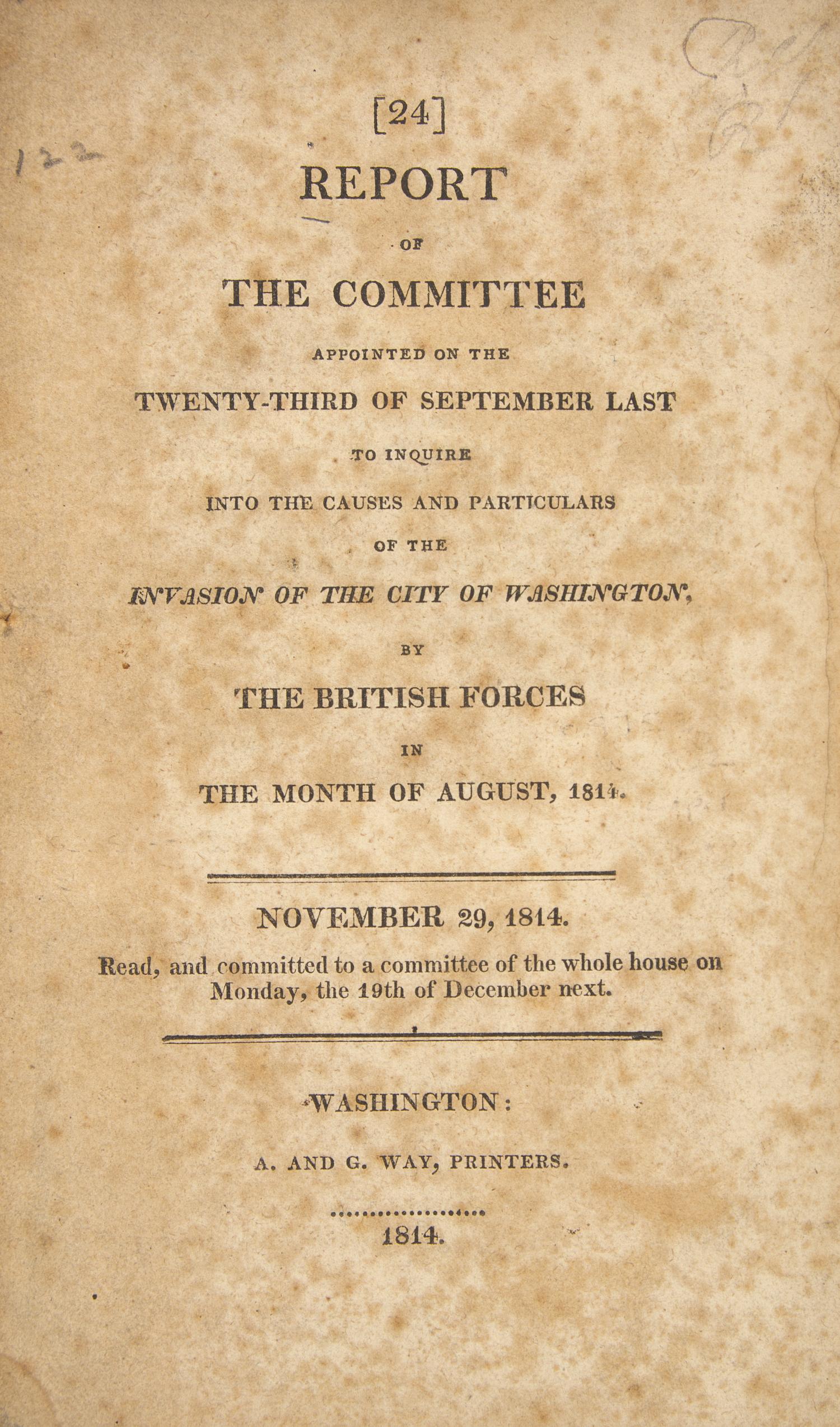 [War of 1812] Report of the Committee Appointed...to Inquire into the Expediency of Rebuilding, or Repairing the Public Buildings, in the City of Washington...