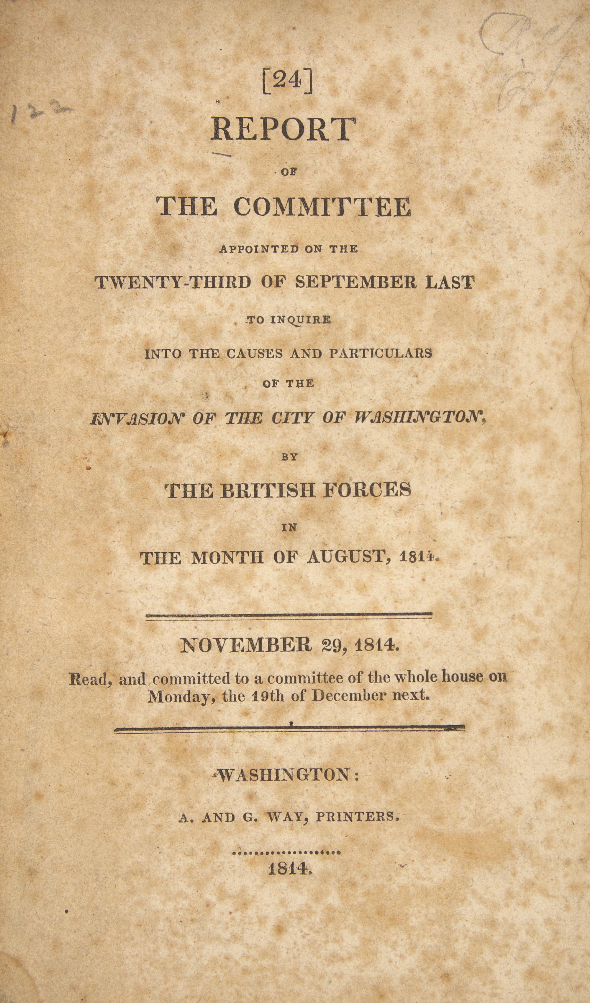 [War of 1812] Report of the Committee Appointed...to Inquire into the Expediency of Rebuilding, or Repairing the Public Buildings, in the City of Washington...