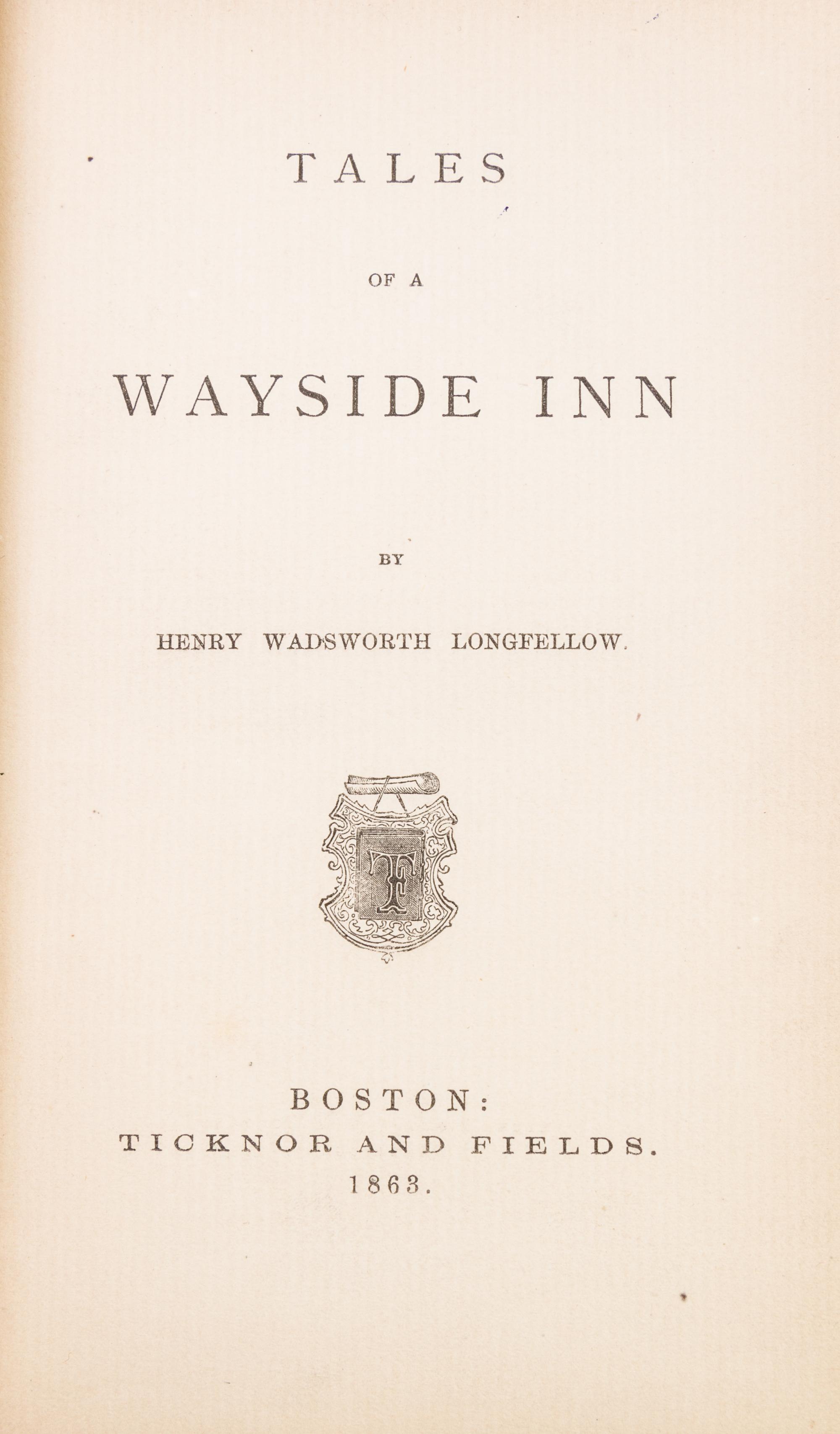 LONGFELLOW, HENRY WADSWORTH. Tales of a Wayside Inn. Boston, 1863. First edition, first state.