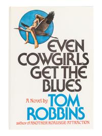 ROBBINS, Tom (b. 1932). Even Cowgirls Get the Blues. Boston: Houghton Mifflin Company, 1976.