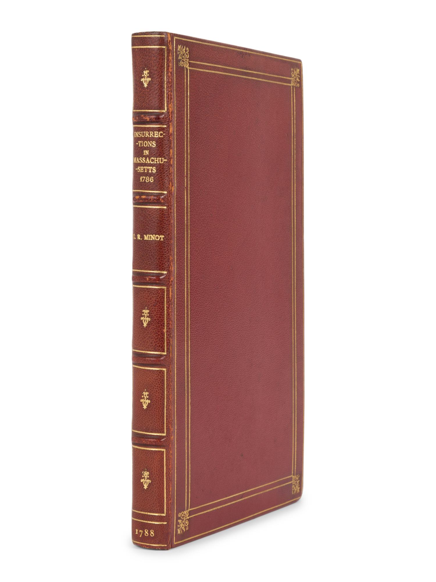 MINOT, George Richards (1758-1802). The History of the Insurrections, in Massachusetts, in the Year mdcclxxxvi, and the Rebellion Consequent Thereon . Worcester, MA: Isaiah Thomas, 1788.