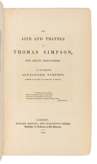 SIMPSON, Alexander (b. 1811). The Life and Travels of Thomas Simpson, The Arctic Discoverer. By His Brother... London: Richard Bentley,